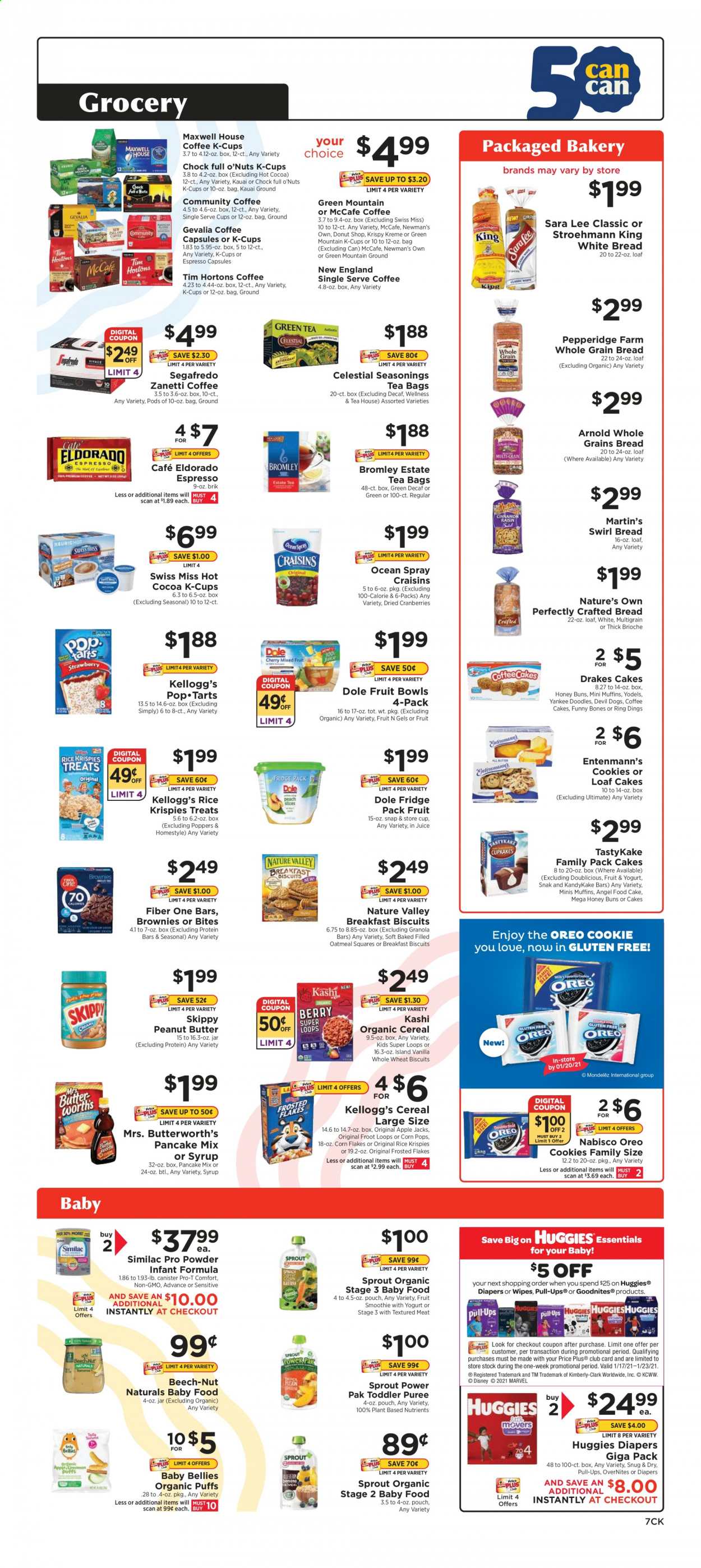 thumbnail - ShopRite Flyer - 01/17/2021 - 01/23/2021 - Sales products - Dole, bread, white bread, brioche, Sara Lee, cake, brownies, pancakes, Angel Food, buns, Entenmann's, Oreo, yoghurt, cookies, Kellogg's, biscuit, Swiss Miss, oatmeal, craisins, cereals, corn flakes, protein bar, granola bar, Rice Krispies, Frosted Flakes, Corn Pops, Nature Valley, Fiber One, honey, peanut butter, syrup, dried fruit, juice, smoothie, hot cocoa, Maxwell House, tea bags, coffee capsules, McCafe, K-Cups, Gevalia, Segafredo, Green Mountain, Similac, Huggies, Disney, canister, Nature's Own. Page 7.