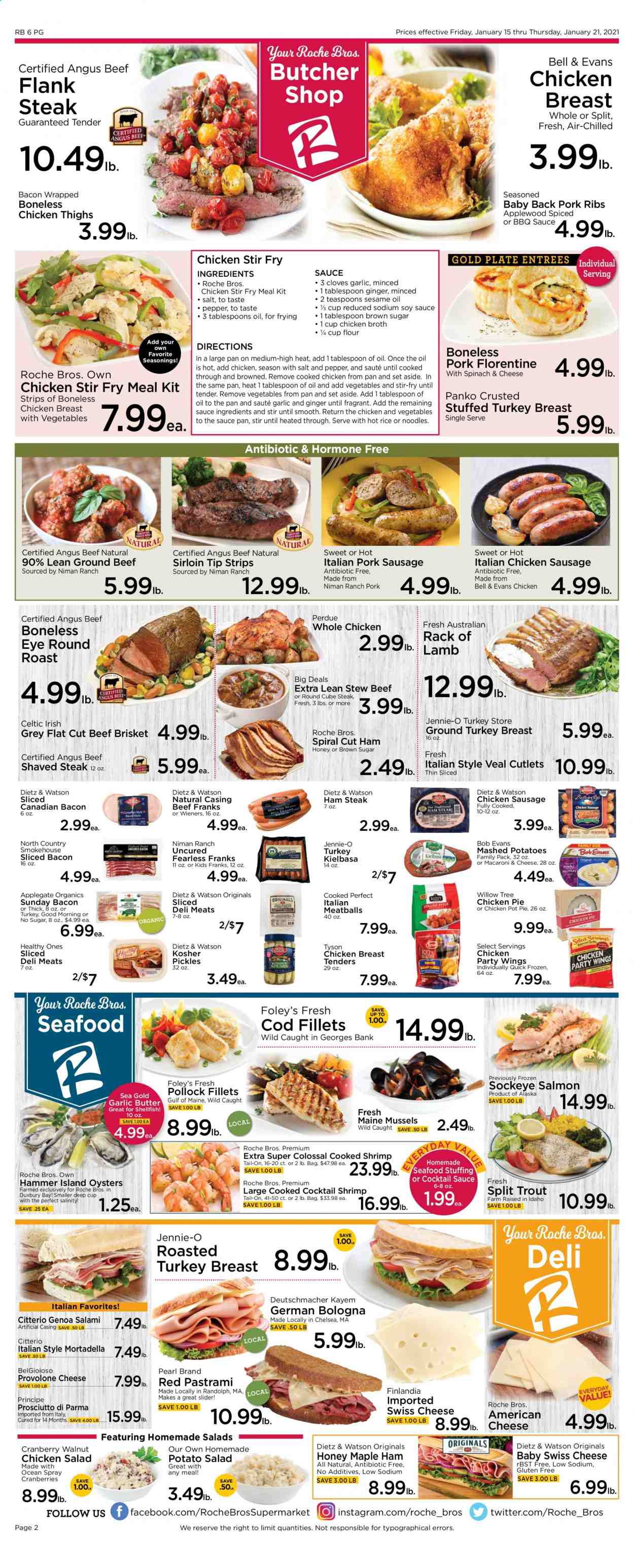 thumbnail - Roche Bros. Flyer - 01/15/2021 - 01/21/2021 - Sales products - pickles, pot pie, pie, panko breadcrumbs, ginger, cod, mussels, salmon, trout, pollock, oysters, seafood, shrimps, macaroni & cheese, mashed potatoes, meatballs, salad, Perdue®, german bologna, Bob Evans, bacon, canadian bacon, salami, ham, ham steaks, prosciutto, Dietz & Watson, sausage, chicken sausage, potato salad, chicken salad, american cheese, mortadella, swiss cheese, Provolone, butter, spinach, strips, flour, chicken broth, broth, noodles, cloves, BBQ sauce, cocktail sauce, soy sauce, pork sausage, sesame oil, walnuts, ground turkey, turkey breast, whole chicken, chicken breasts, chicken thighs, beef meat, ground beef, veal cutlet, veal meat, pastrami, steak, round roast, beef brisket, flank steak, pork meat, pork ribs, pork back ribs, lamb meat, rack of lamb. Page 2.