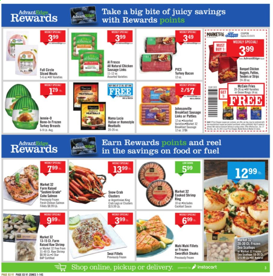 thumbnail - Price Chopper Flyer - 01/17/2021 - 01/23/2021 - Sales products - Johnsonville, mahi mahi, salmon, salmon fillet, scallops, swordfish, king crab, crab legs, crab, shrimps, swai fillet, onion rings, meatballs, nuggets, sauce, chicken nuggets, bacon, turkey bacon, sausage, chicken sausage, strips, McCain, potato fries, cocktail sauce, turkey breast, steak. Page 3.