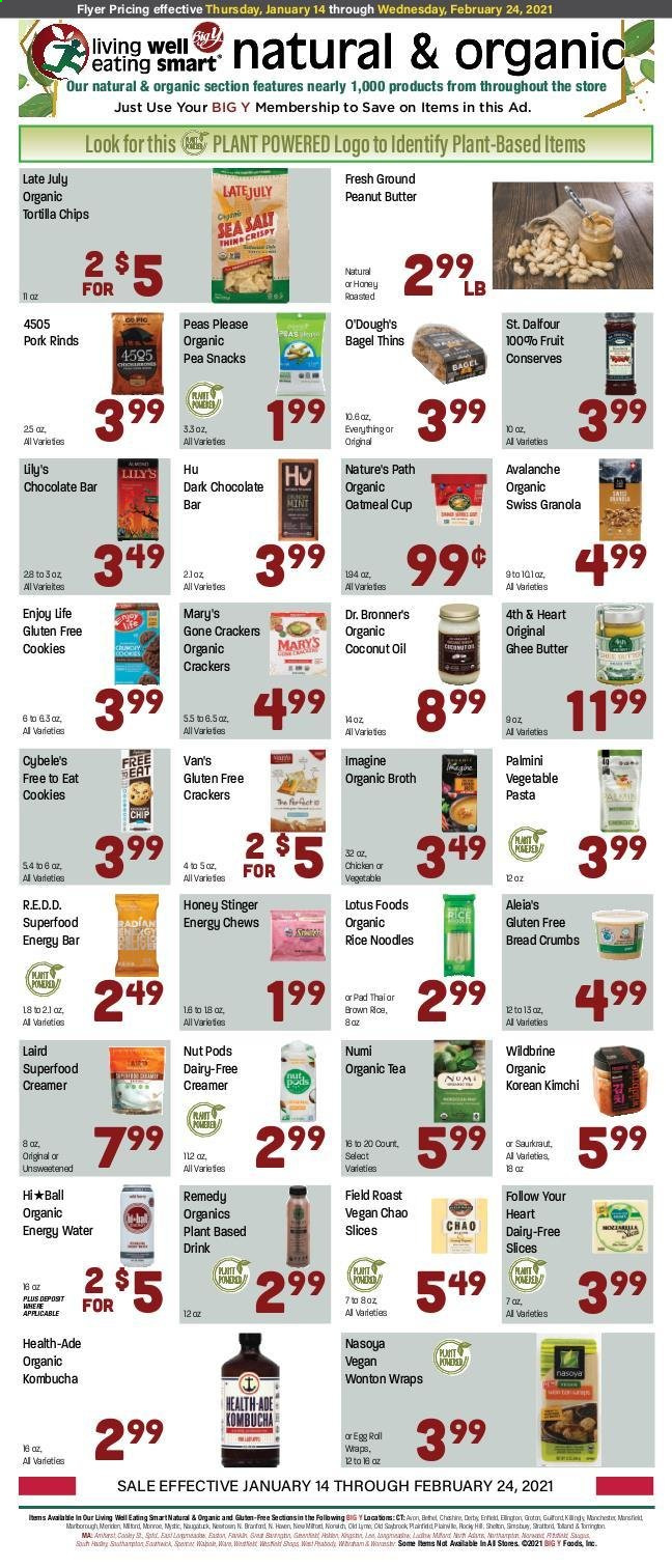 thumbnail - Big Y Flyer - 01/14/2021 - 02/24/2021 - Sales products - bread, bagels, breadcrumbs, eggs, ghee, creamer, peas, cookies, chocolate, crackers, chewing gum, dark chocolate, tortilla chips, chips, snack, Thins, oatmeal, sea salt, broth, granola, granola bar, pasta, rice vermicelli, noodles, coconut oil, honey, peanut butter, kombucha, tea. Page 1.