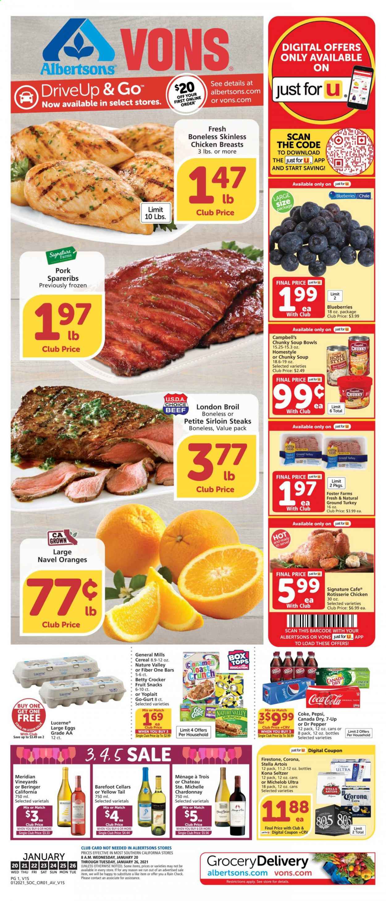 thumbnail - Albertsons Flyer - 01/20/2021 - 01/26/2021 - Sales products - Stella Artois, Michelob, blueberries, toast bread, oranges, Campbell's, soup, Yoplait, large eggs, fruit snack, cereals, Nature Valley, Fiber One, cinnamon, Canada Dry, Coca-Cola, ginger ale, Pepsi, Dr. Pepper, 7UP, seltzer water, Chardonnay, wine, beer, Corona Extra, ground turkey, chicken breasts, steak, sirloin steak, pork spare ribs. Page 1.