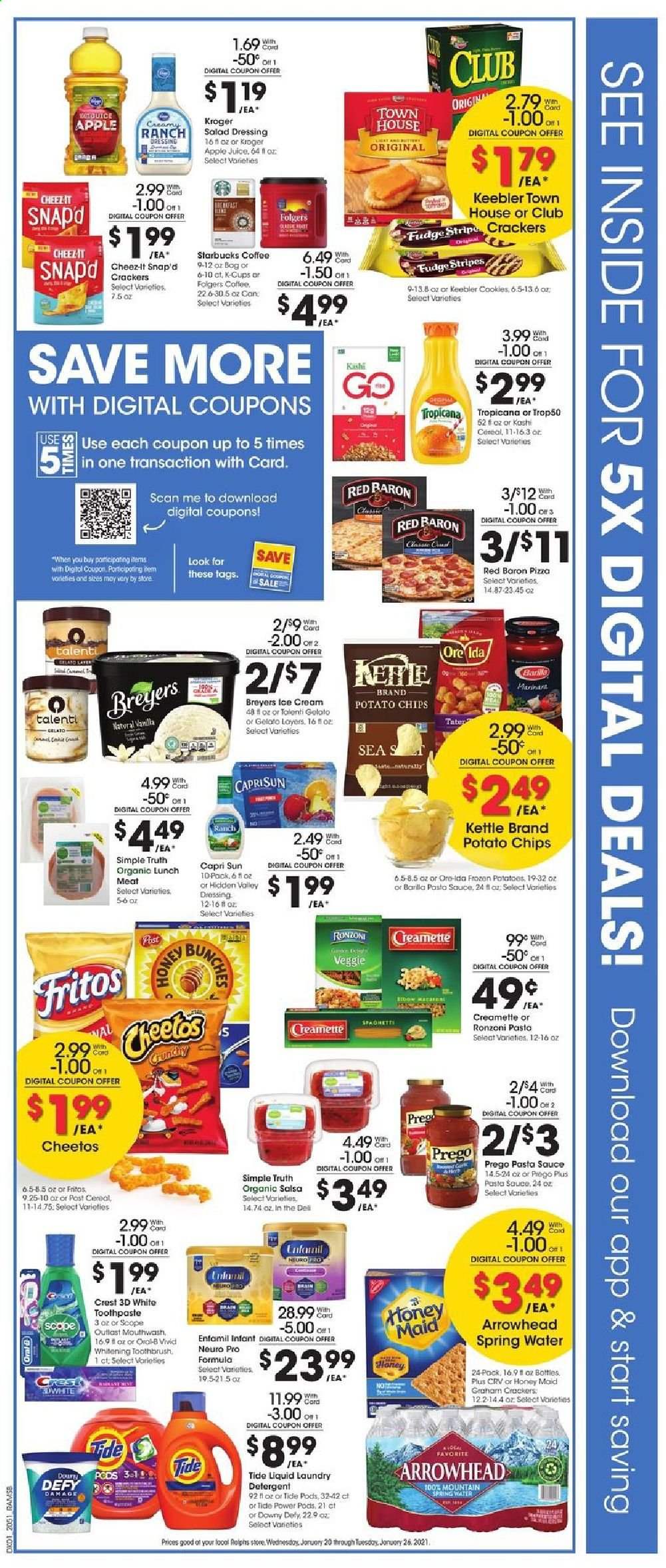 thumbnail - Ralphs Flyer - 01/20/2021 - 01/26/2021 - Sales products - pizza, Barilla, lunch meat, salsa, ice cream, Talenti Gelato, gelato, Ore-Ida, Red Baron, cookies, fudge, crackers, Keebler, potato chips, Cheetos, Cheez-It, cereals, Fritos, Honey Maid, spaghetti, Creamette, salad dressing, pasta sauce, dressing, apple juice, Capri Sun, juice, spring water, coffee, Starbucks, Folgers, coffee capsules, K-Cups, Enfamil, detergent, Tide, laundry detergent, toothbrush, toothpaste, mouthwash, Crest, bunches. Page 2.