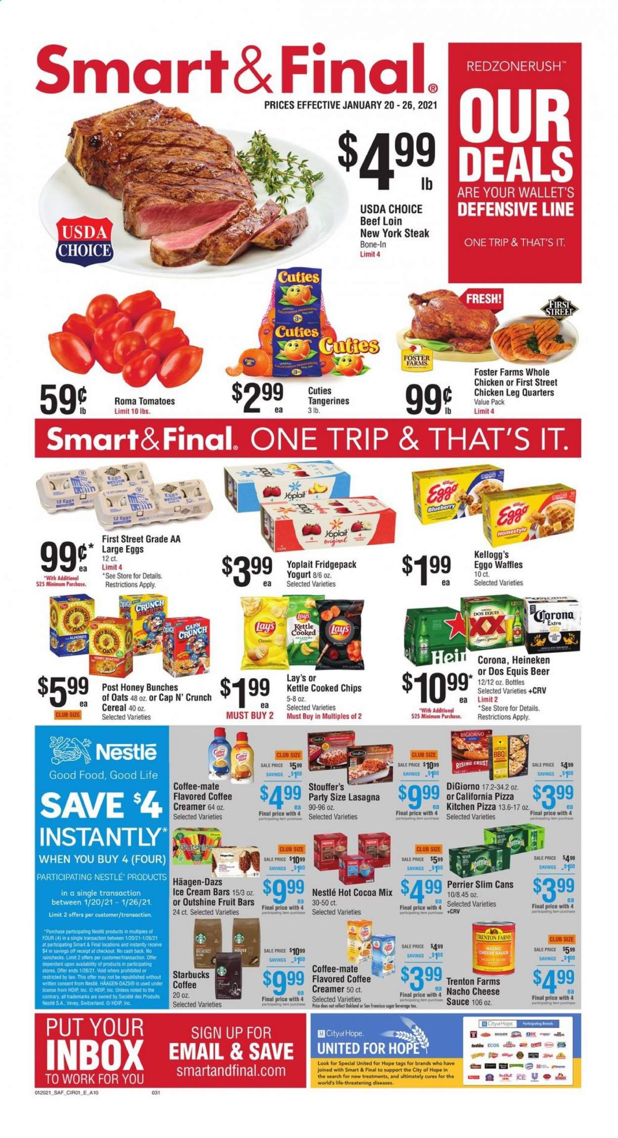 thumbnail - Smart & Final Flyer - 01/20/2021 - 01/26/2021 - Sales products - Dos Equis, waffles, pizza, sauce, lasagna meal, cheese, yoghurt, Yoplait, Coffee-Mate, large eggs, creamer, coffee and tea creamer, ice cream, ice cream bars, Häagen-Dazs, Stouffer's, Nestlé, Kellogg's, chips, Lay’s, oats, cereals, Good Life, Perrier, hot cocoa, Starbucks, beer, Corona Extra, Heineken, whole chicken, steak. Page 1.