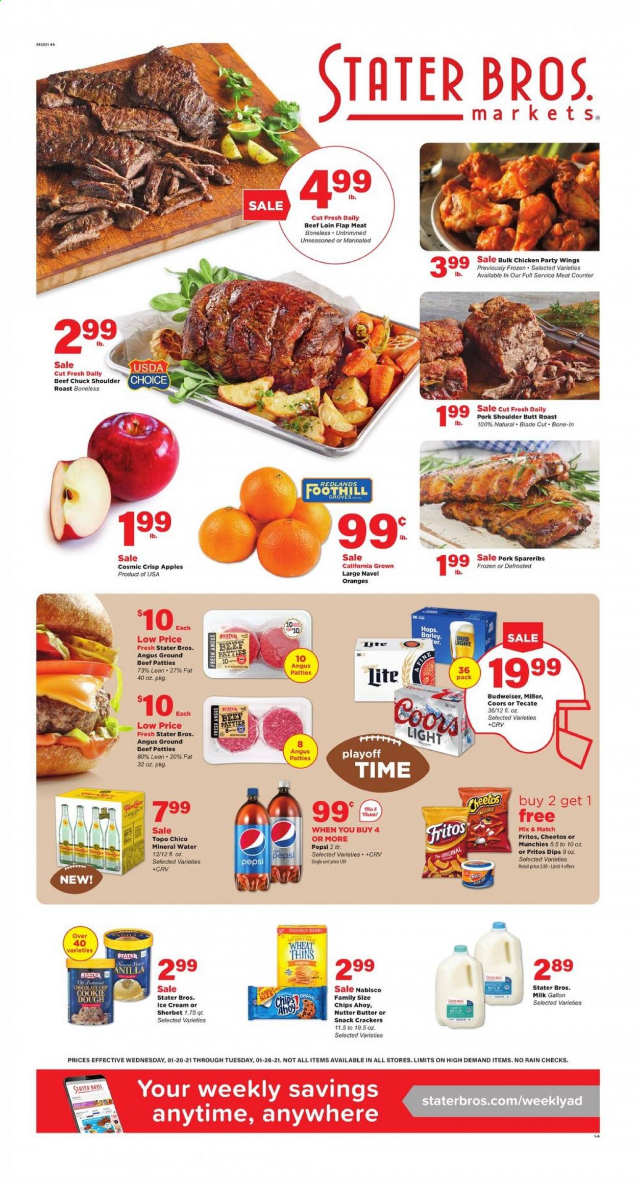 thumbnail - Stater Bros. Flyer - 01/20/2021 - 01/26/2021 - Sales products - Budweiser, Coors, apples, oranges, milk, butter, ice cream, sherbet, cookie dough, chocolate, crackers, Cheetos, snack, Thins, Fritos, Pepsi, mineral water, beer, Bud Light, Miller, beef meat, ground beef, pork meat, pork shoulder, pork spare ribs. Page 1.