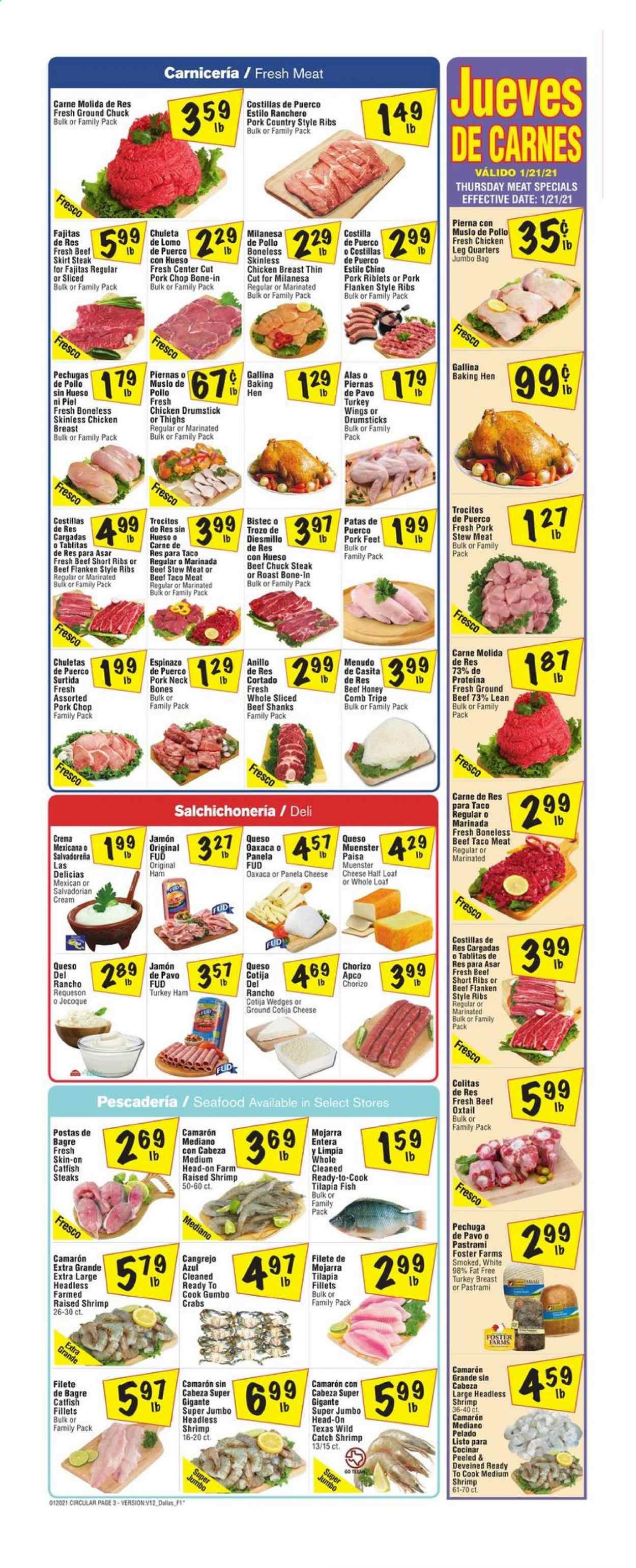 thumbnail - Fiesta Mart Flyer - 01/20/2021 - 01/26/2021 - Sales products - stew meat, catfish, tilapia, seafood, crab, fish, shrimps, ham, chorizo, cheese, Münster cheese, Panela cheese, honey, turkey breast, chicken breasts, turkey wings, beef meat, beef ribs, ground beef, ground chuck, pastrami, oxtail, steak, chuck steak, pork chops, pork meat, country style ribs, comb, skirt, bag. Page 3.