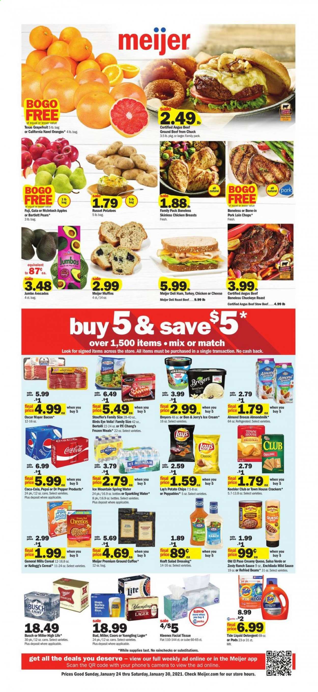 thumbnail - Meijer Flyer - 01/24/2021 - 01/30/2021 - Sales products - Bartlett pears, Old El Paso, muffin, pears, oranges, enchiladas, sauce, Bird's Eye, Kraft®, Bertolli, bacon, ham, Oscar Mayer, Almond Breeze, almond milk, salsa, ice cream, Ben & Jerry's, beans, Stouffer's, crackers, Kellogg's, Keebler, potato chips, Lay’s, refried beans, cereals, Cheerios, salad dressing, dressing, Coca-Cola, Pepsi, Dr. Pepper, spring water, sparkling water, Ice Mountain, coffee, ground coffee, beer, Coors, Yuengling, Busch, Bud Light, Miller, Lager, chicken breasts, beef meat, ground beef, roast beef, chuck roast, pork loin, pork meat, Kleenex, tissues, detergent, Tide, liquid detergent. Page 1.