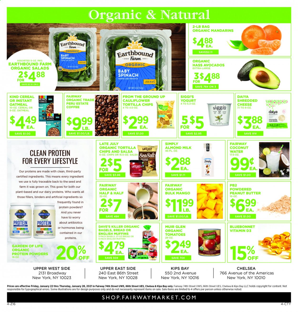 thumbnail - Fairway Market Flyer - 01/22/2021 - 01/28/2021 - Sales products - bread, bagels, muffin, english muffins, salad, mozzarella, cheese, yoghurt, almond milk, salsa, cauliflower, mango, spinach, chocolate, tortilla chips, chips, oatmeal, mandarines, cereals, peanut butter, coconut water, coffee, avocado. Page 4.