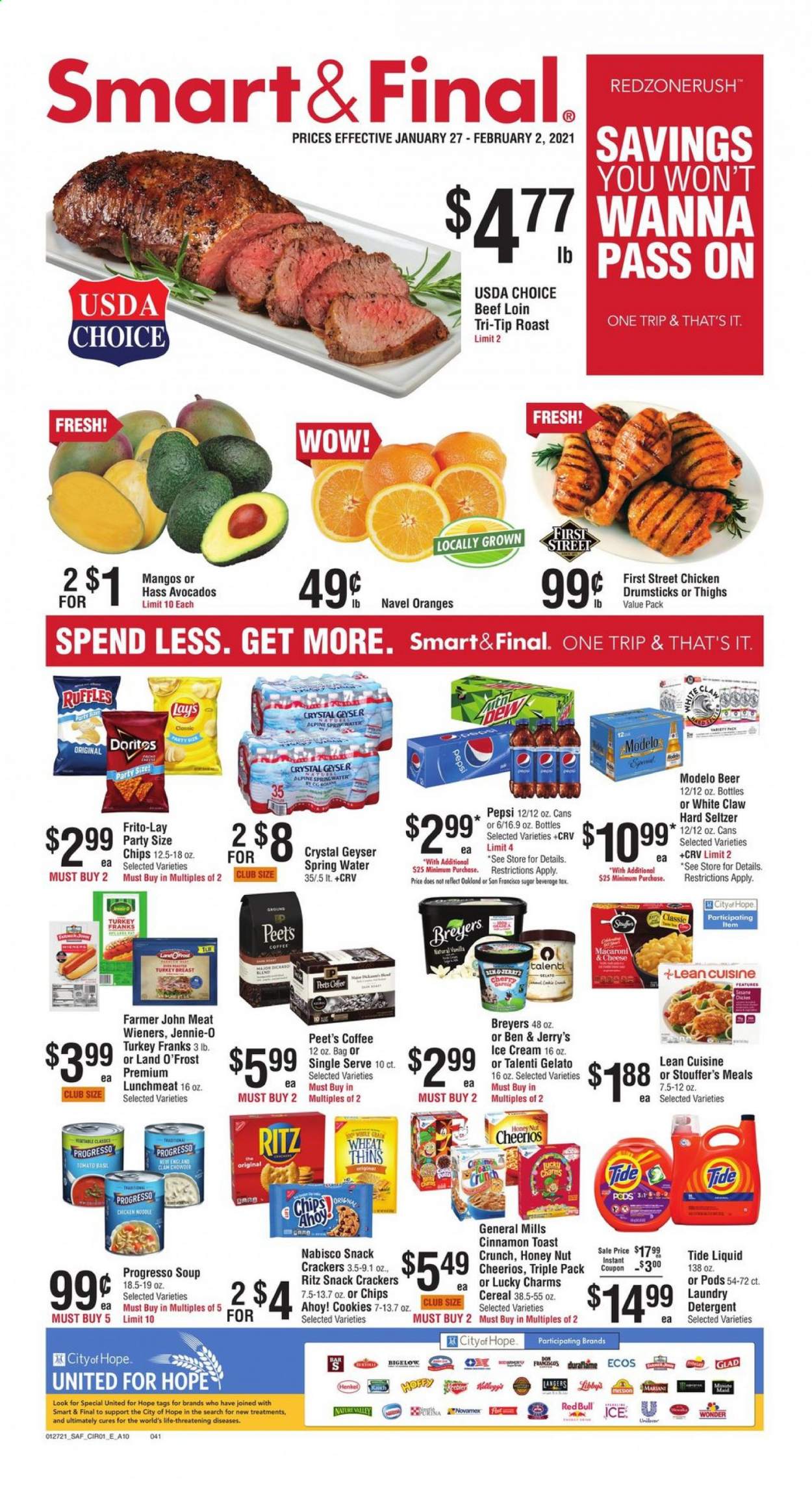 thumbnail - Smart & Final Flyer - 01/27/2021 - 02/02/2021 - Sales products - toast bread, oranges, clams, macaroni & cheese, Progresso, Lean Cuisine, lunch meat, ice cream, Ben & Jerry's, Talenti Gelato, gelato, mango, Stouffer's, cookies, crackers, Chips Ahoy!, RITZ, chips, snack, Lay’s, Thins, Frito-Lay, Ruffles, cereals, Cheerios, cinnamon, Pepsi, seltzer water, spring water, coffee, White Claw, Hard Seltzer, beer, Modelo, ground turkey, turkey breast, chicken drumsticks, Tide, laundry detergent. Page 1.