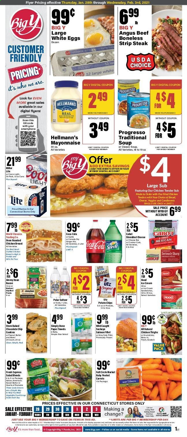 thumbnail - Big Y Flyer - 01/28/2021 - 02/03/2021 - Sales products - Miller Lite, Coors, bread, salmon, salmon fillet, soup, salad, Progresso, Buitoni, ham, shredded cheese, eggs, mayonnaise, Hellmann’s, ice cream, ice cream sandwich, carrots, cookies, potato chips, chips, Thins, pasta, peanut butter, Canada Dry, Coca-Cola, ginger ale, Sprite, soda, seltzer water, beer, chicken breasts, chicken thighs, beef meat, steak, striploin steak. Page 1.