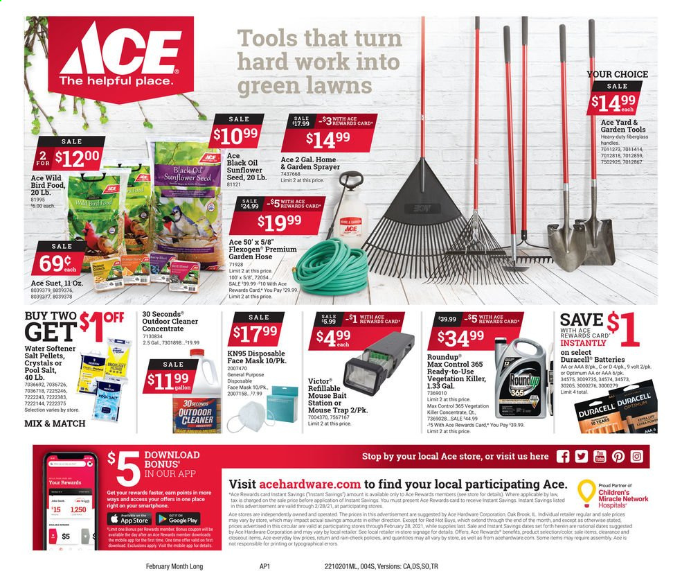 thumbnail - ACE Hardware Flyer - 02/01/2021 - 02/28/2021 - Sales products - Ace, dried dates, sunflower seeds, cleaner, mouse trap, battery, Duracell, mouse, birdhouse, animal food, bird food, suet, Optimum, Victor, gallon, water softener, gardening tools, water softener salt pellets, pool salt, plant seeds, sprayer, garden hose, Roundup, face mask. Page 4.