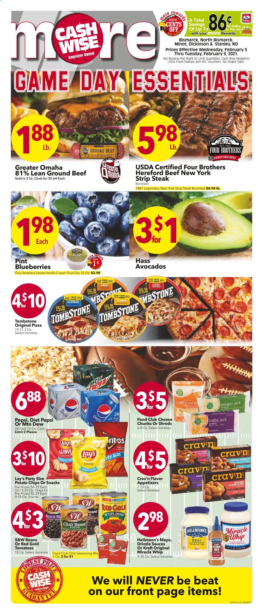 thumbnail - Cash Wise Flyer - 02/03/2021 - 02/09/2021 - Sales products - blueberries, pretzels, pizza, nuggets, Kraft®, Four Brothers, sausage, pepperoni, Colby cheese, Pepper Jack cheese, cheese, mayonnaise, Miracle Whip, dip, Hellmann’s, beans, potato chips, chips, snack, Lay’s, chili beans, Mountain Dew, Pepsi, Diet Pepsi, beef meat, ground beef, steak, striploin steak, avocado. Page 1.