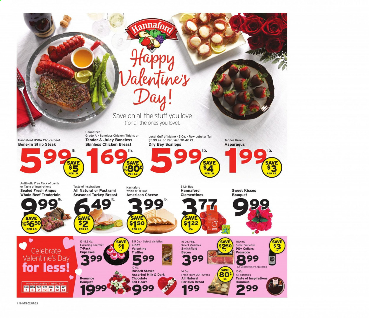 thumbnail - Hannaford Flyer - 02/07/2021 - 02/13/2021 - Sales products - bread, cupcake, lobster, scallops, lobster tail, hummus, american cheese, cheese, milk, chocolate, Lindt, truffles, prosecco, turkey breast, chicken breasts, chicken thighs, beef meat, pastrami, steak, beef tenderloin, striploin steak, lamb meat, rack of lamb, bouquet. Page 1.