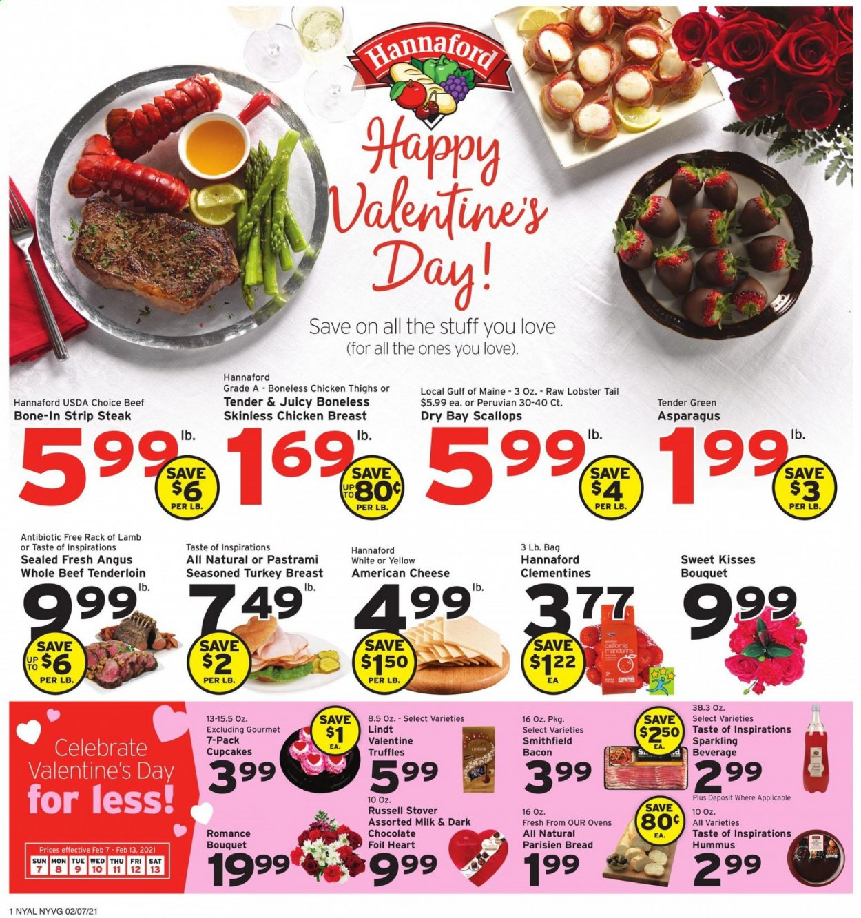 thumbnail - Hannaford Flyer - 02/07/2021 - 02/13/2021 - Sales products - bread, cupcake, lobster, scallops, lobster tail, bacon, hummus, american cheese, cheese, milk, chocolate, Lindt, Lindor, truffles, mandarines, turkey breast, chicken breasts, chicken thighs, beef meat, pastrami, steak, beef tenderloin, striploin steak, lamb meat, rack of lamb, bouquet. Page 1.