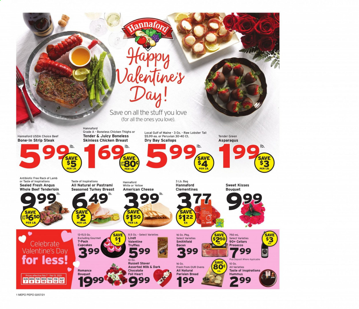 thumbnail - Hannaford Flyer - 02/07/2021 - 02/13/2021 - Sales products - bread, cupcake, lobster, scallops, lobster tail, hummus, american cheese, cheese, milk, chocolate, Lindt, truffles, prosecco, turkey breast, chicken breasts, chicken thighs, beef meat, pastrami, steak, beef tenderloin, striploin steak, lamb meat, rack of lamb, bouquet. Page 1.