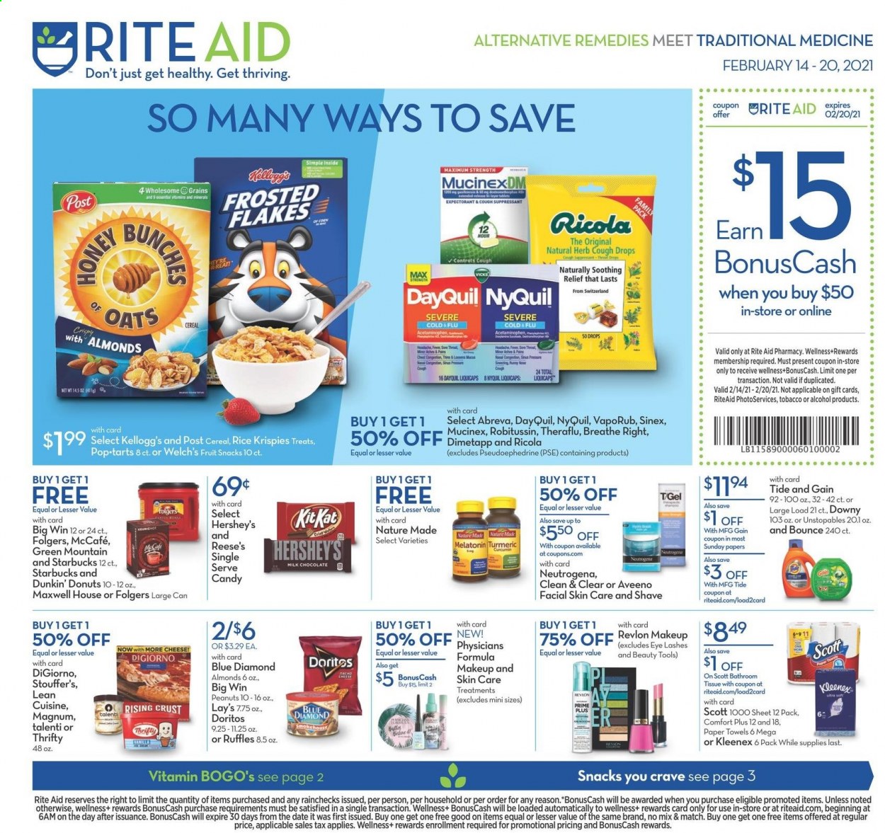thumbnail - RITE AID Flyer - 02/14/2021 - 02/20/2021 - Sales products - Scott, Lean Cuisine, Welch's, Magnum, Reese's, Hershey's, Talenti Gelato, milk chocolate, ricola, chocolate, Kellogg's, Pop-Tarts, fruit snack, Doritos, Lay’s, Ruffles, oats, cereals, Rice Krispies, Frosted Flakes, turmeric, herbs, almonds, peanuts, Blue Diamond, Maxwell House, Starbucks, Folgers, McCafe, Dunkin' Donuts, Green Mountain, alcohol, Aveeno, bath tissue, Kleenex, tissues, kitchen towels, paper towels, Gain, Tide, Unstopables, Bounce, Abreva, Neutrogena, Clean & Clear, Revlon, Brite, makeup, bunches, DayQuil, Dimetapp, Melatonin, Mucinex, Nature Made, Robitussin, Theraflu, NyQuil, VapoRub, cough drops, Sinex, donut. Page 1.