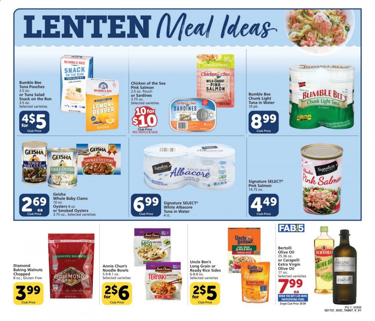 thumbnail - Vons Flyer - 02/17/2021 - 03/09/2021 - Sales products - clams, salmon, sardines, smoked oysters, tuna, oysters, soup, salad, Bertolli, tuna salad, snack, tuna in water, light tuna, Uncle Ben's, Chicken of the Sea, rice, noodles, miso, teriyaki sauce, extra virgin olive oil, olive oil, walnuts, serving bowl, bowl. Page 7.