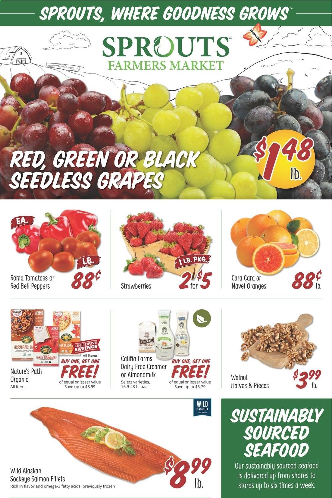 thumbnail - Sprouts Flyer - 02/17/2021 - 02/23/2021 - Sales products - bell peppers, seedless grapes, oranges, salmon, salmon fillet, seafood, almond milk, creamer, strawberries, walnuts, Omega-3. Page 1.