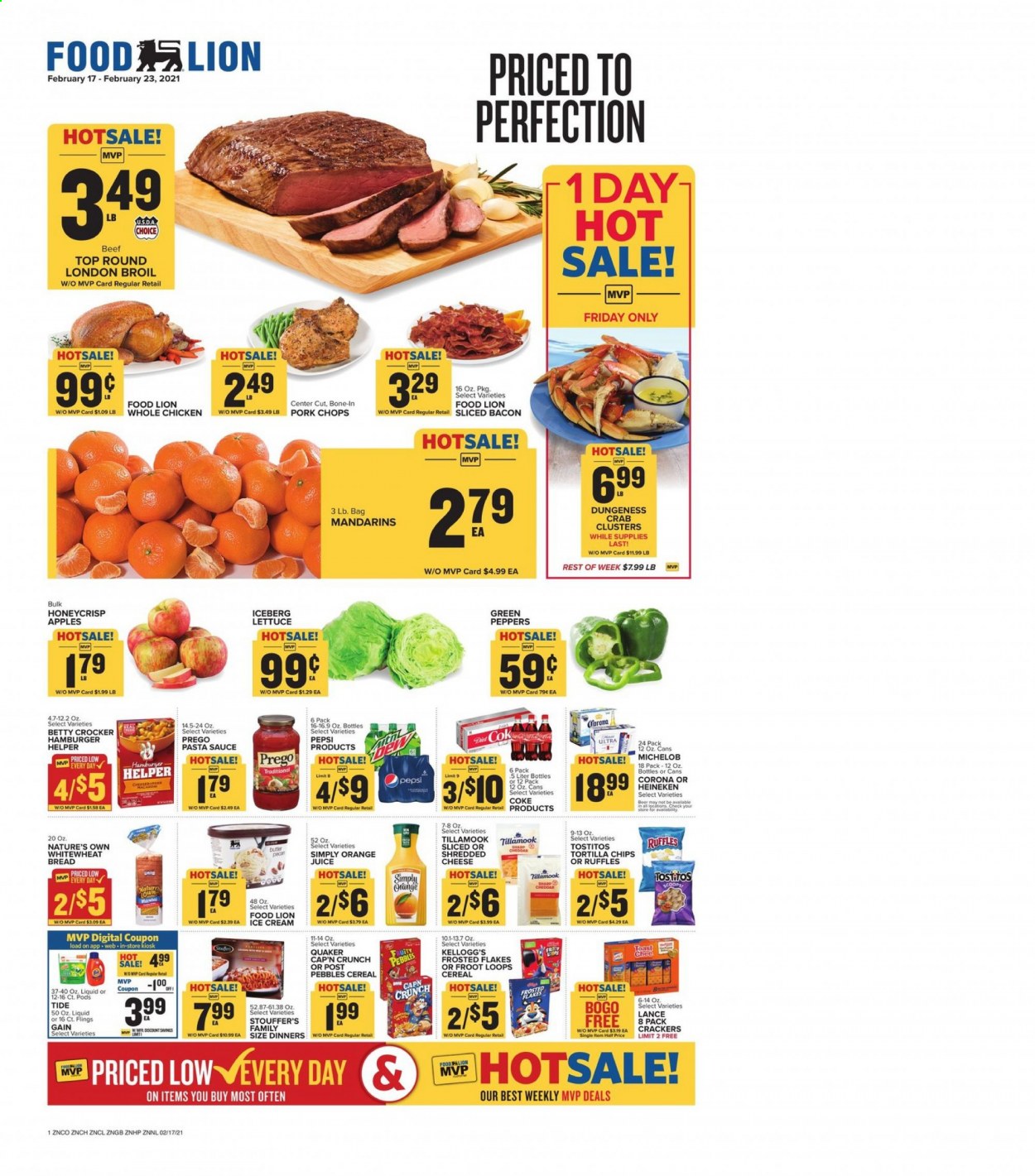 thumbnail - Food Lion Flyer - 02/17/2021 - 02/23/2021 - Sales products - Michelob, lettuce, bread, toast bread, apples, crab, sauce, Quaker, bacon, shredded cheese, butter, ice cream, Stouffer's, crackers, Kellogg's, tortilla chips, chips, Ruffles, Tostitos, mandarines, cereals, Cap'n Crunch, Frosted Flakes, pasta sauce, Coca-Cola, Pepsi, orange juice, juice, beer, Corona Extra, Heineken, whole chicken, pork chops, pork meat, Gain, Tide, Nature's Own. Page 1.