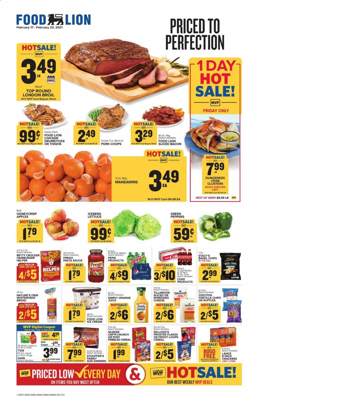 thumbnail - Food Lion Flyer - 02/17/2021 - 02/23/2021 - Sales products - lettuce, bread, toast bread, bagels, apples, crab, sauce, Quaker, bacon, shredded cheese, butter, ice cream, Stouffer's, crackers, Kellogg's, tortilla chips, chips, Ruffles, Tostitos, mandarines, cereals, Cap'n Crunch, Frosted Flakes, pasta sauce, Coca-Cola, Pepsi, orange juice, juice, chicken drumsticks, pork chops, pork meat, Gain, Tide, Nature's Own. Page 1.