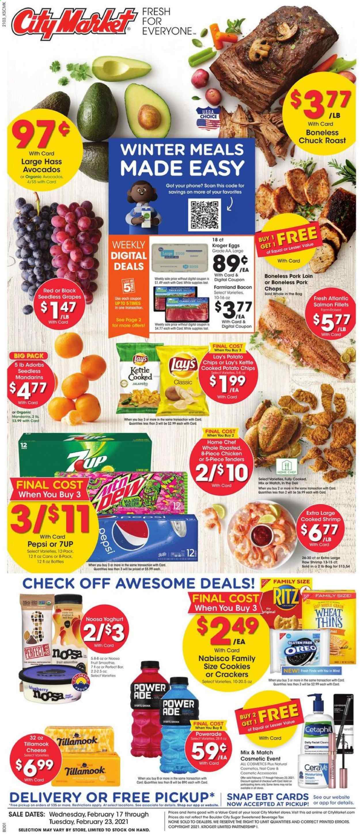 thumbnail - City Market Flyer - 02/17/2021 - 02/23/2021 - Sales products - seedless grapes, salmon, salmon fillet, shrimps, bacon, cheese, Oreo, yoghurt, eggs, cookies, crackers, RITZ, potato chips, chips, Lay’s, Thins, sugar, mandarines, Powerade, Pepsi, 7UP, smoothie, beef meat, chuck roast, pork chops, pork loin, pork meat, CeraVe, pot. Page 1.