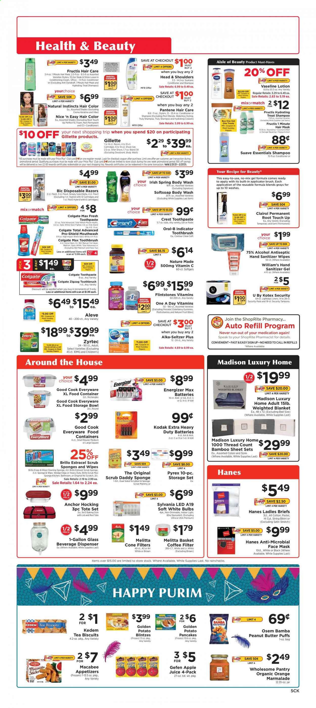 thumbnail - ShopRite Flyer - 02/21/2021 - 02/27/2021 - Sales products - puffs, pancakes, oranges, coconut, MTR, potato pancakes, mozzarella, biscuit, Bamba, peanut butter, apple juice, juice, seltzer water, coffee, TRULY, wipes, body wash, shampoo, Softsoap, Suave, Vaseline, Colgate, toothbrush, Oral-B, toothpaste, mouthwash, Crest, Kotex, tampons, Clairol, conditioner, Head & Shoulders, Pantene, hair color, hair mask, Fructis, body lotion, after shave, BIC, Gillette, shave gel, disposable razor, sponge, bowl, dispenser, Pyrex, storage container set, paper, battery, bulb, Energizer, Sylvania, blanket, Aleve, multivitamin, Nature Made, vitamin c, Zyrtec, Prenatal, Alka-seltzer, bikini. Page 5.