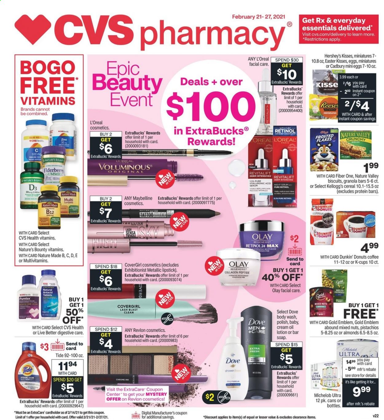 thumbnail - CVS Pharmacy Flyer - 02/21/2021 - 02/27/2021 - Sales products - Hershey's, Bounty, Kellogg's, biscuit, Cadbury, Digestive, cereals, protein bar, granola bar, Frosted Flakes, Nature Valley, Fiber One, almonds, pistachios, mixed nuts, coffee, coffee capsules, K-Cups, Dunkin' Donuts, Keurig, Dove, Tide, body wash, soap, Purelax, L’Oréal, serum, Olay, Revlon, body lotion, Maybelline, multivitamin, Nature Made, Nature's Bounty, zinc, Antacid, vitamin D3, beer, Michelob, lipstick, donut. Page 1.