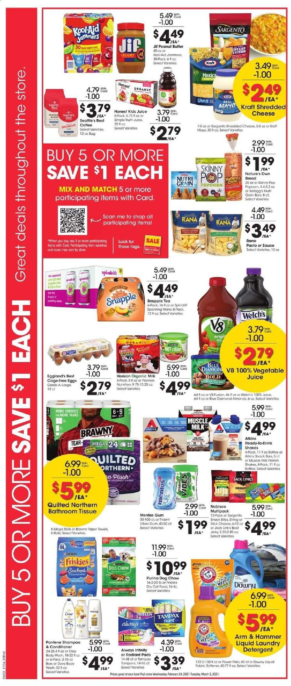 thumbnail - Fry’s Flyer - 02/24/2021 - 03/02/2021 - Sales products - bread, Welch's, Giovanni Rana, Kraft®, beef jerky, jerky, cheese, Sargento, organic milk, protein drink, shake, muscle milk, eggs, mayonnaise, Mentos, Trident, snack bar, snack, popcorn, cheese sticks, Skinny Pop, Jack Link's, ARM & HAMMER, Nutri-Grain, pasta, Rana, peanut butter, Jif, almonds, Planters, Blue Diamond, juice, Snapple, Spindrift, tea, coffee, Dove, bath tissue, Quilted Northern, tissues, detergent, fabric softener, laundry detergent, body wash, shampoo, tampons, Always Infinity, Olay, conditioner, Pantene, paper, cage, animal food, cat food, Dog Chow, Purina, dry cat food, Friskies, Nature's Own. Page 3.