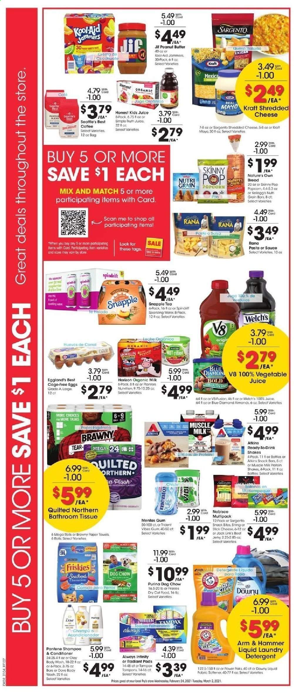 thumbnail - Fry’s Flyer - 02/24/2021 - 03/02/2021 - Sales products - bread, Welch's, Giovanni Rana, Kraft®, beef jerky, jerky, cheese, Sargento, organic milk, protein drink, shake, muscle milk, eggs, mayonnaise, salsa, Mentos, Trident, snack bar, snack, popcorn, cheese sticks, Skinny Pop, Jack Link's, ARM & HAMMER, Nutri-Grain, pasta, Rana, peanut butter, Jif, almonds, Planters, Blue Diamond, juice, Snapple, Spindrift, tea, coffee, Dove, bath tissue, Quilted Northern, tissues, kitchen towels, paper towels, detergent, laundry detergent, shampoo, Tampax, tampons, Always Infinity, Olay, conditioner, Pantene, pan, cage, animal food, cat food, Dog Chow, Purina, dry cat food, Friskies, Nature's Own. Page 3.