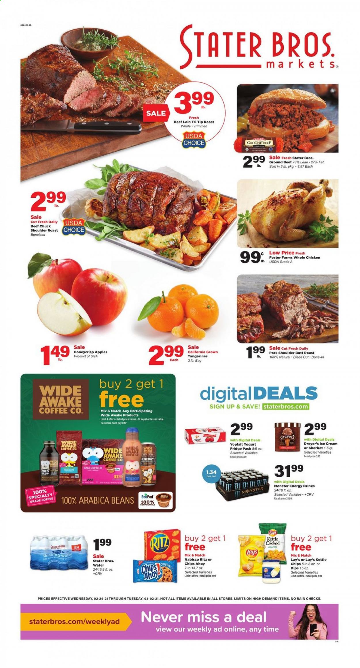 thumbnail - Stater Bros. Flyer - 02/24/2021 - 03/02/2021 - Sales products - donut, apples, yoghurt, Yoplait, ice cream, sherbet, beans, RITZ, chips, Lay’s, arabica beans, energy drink, Monster, Monster Energy, coffee, whole chicken, beef meat, ground beef, pork meat, pork shoulder. Page 1.