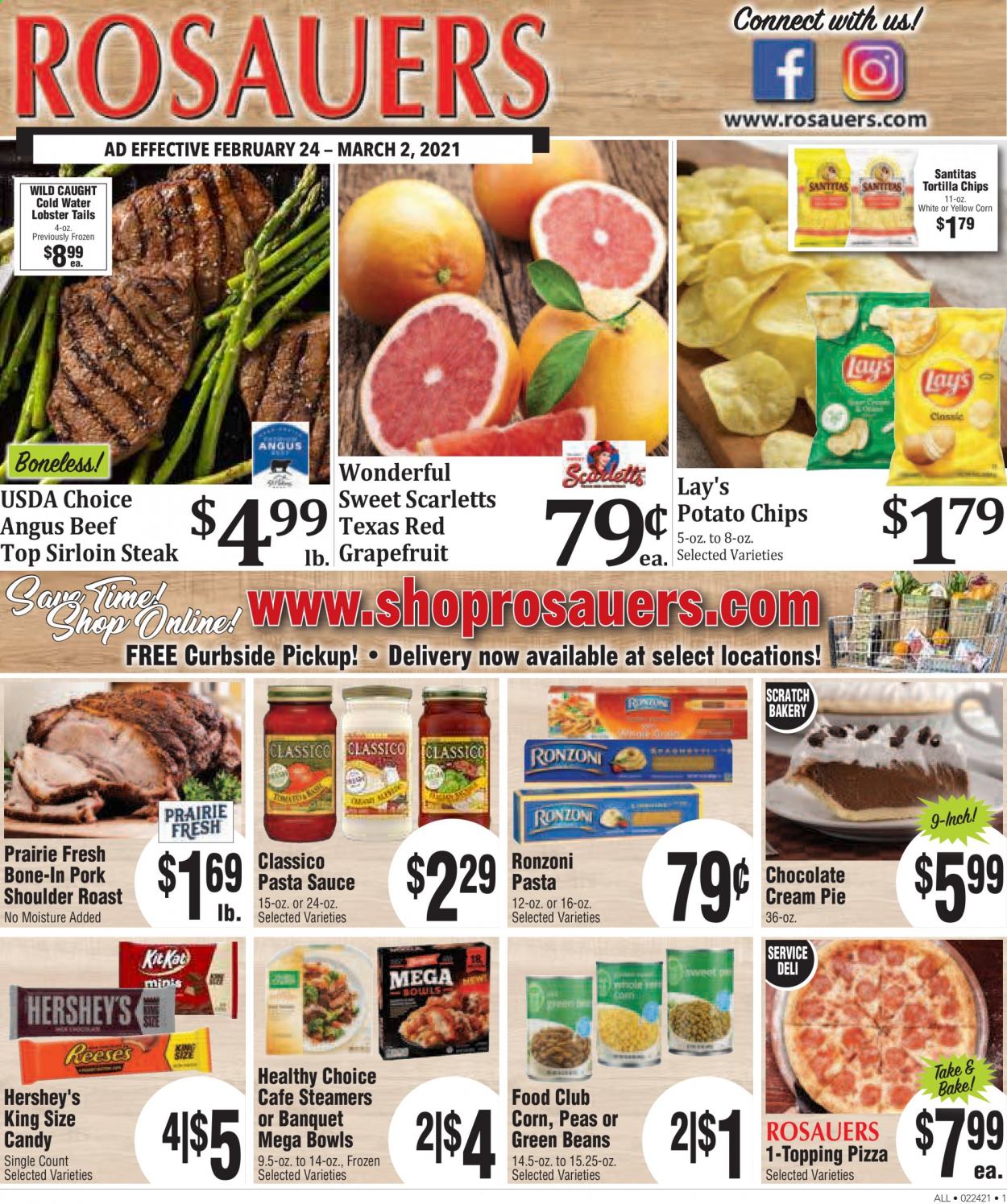 thumbnail - Rosauers Flyer - 02/24/2021 - 03/02/2021 - Sales products - green beans, pie, cream pie, lobster, lobster tail, pizza, sauce, Healthy Choice, Hershey's, beans, corn, peas, tortilla chips, potato chips, Lay’s, topping, pasta sauce, beef meat, beef sirloin, steak, sirloin steak, pork meat, pork roast, pork shoulder. Page 1.
