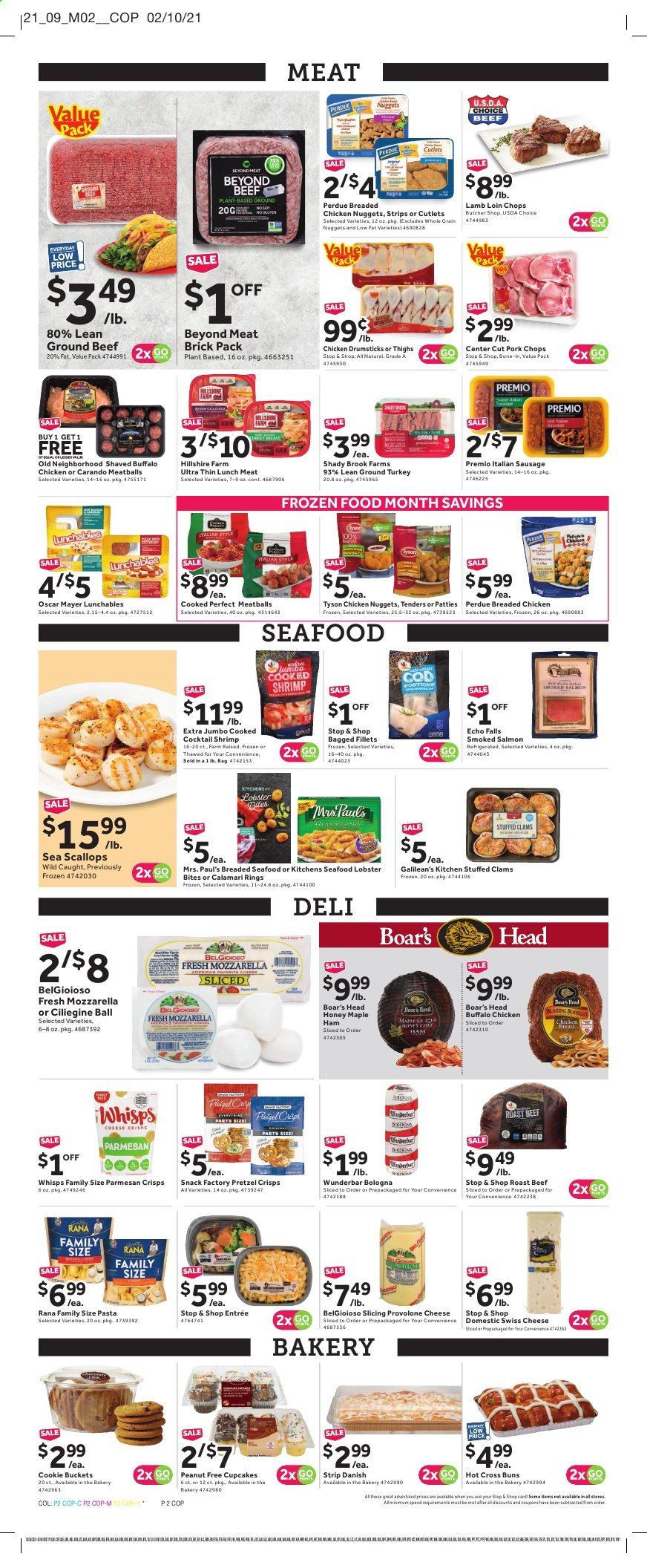 thumbnail - Stop & Shop Flyer - 02/26/2021 - 03/04/2021 - Sales products - cupcake, buns, danish pastry, ground turkey, chicken breasts, nuggets, chicken drumsticks, Perdue®, beef meat, ground beef, roast beef, pork chops, pork meat, lamb loin, lamb meat, calamari, clams, cod, lobster, salmon, scallops, smoked salmon, seafood, shrimps, meatballs, fried chicken, chicken nuggets, Giovanni Rana, Lunchables, ham, Hillshire Farm, bologna sausage, Oscar Mayer, sausage, italian sausage, lunch meat, mozzarella, swiss cheese, parmesan, cheese, Provolone, strips, snack, pretzel crisps, pasta, Rana, honey. Page 4.