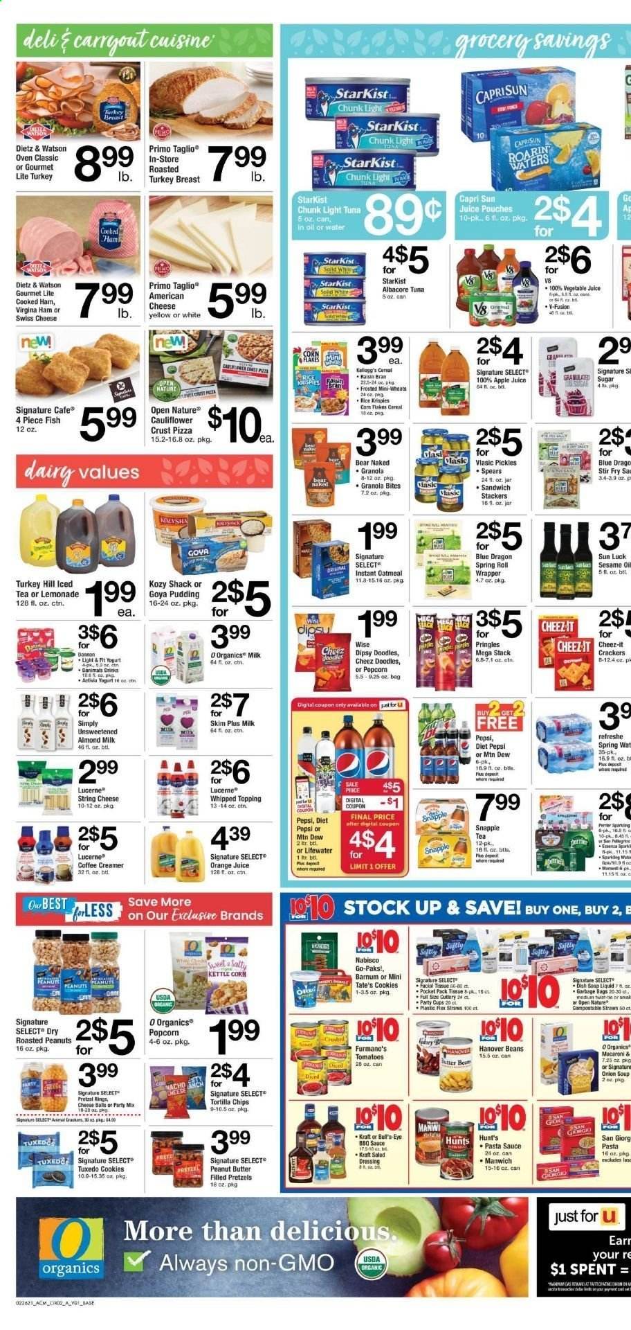 thumbnail - ACME Flyer - 02/26/2021 - 03/04/2021 - Sales products - pretzels, tuna, fish, StarKist, pizza, onion soup, sandwich, soup, sauce, Kraft®, cooked ham, ham, Dietz & Watson, american cheese, string cheese, swiss cheese, cheese, pudding, yoghurt, Activia, almond milk, creamer, coffee and tea creamer, beans, cauliflower, pickles, cookies, crackers, tortilla chips, kettle corn, Pringles, chips, popcorn, Cheez-It, sugar, oatmeal, topping, light tuna, Goya, Manwich, cereals, granola, corn flakes, Rice Krispies, Raisin Bran, macaroni, salad dressing, pasta sauce, dressing, peanut butter, roasted peanuts, apple juice, Capri Sun, lemonade, Mountain Dew, Pepsi, orange juice, juice, Diet Pepsi, Snapple, vegetable juice, Perrier, tissues, soap, wrapper, party cups, cup, straw, jar, kettle. Page 2.