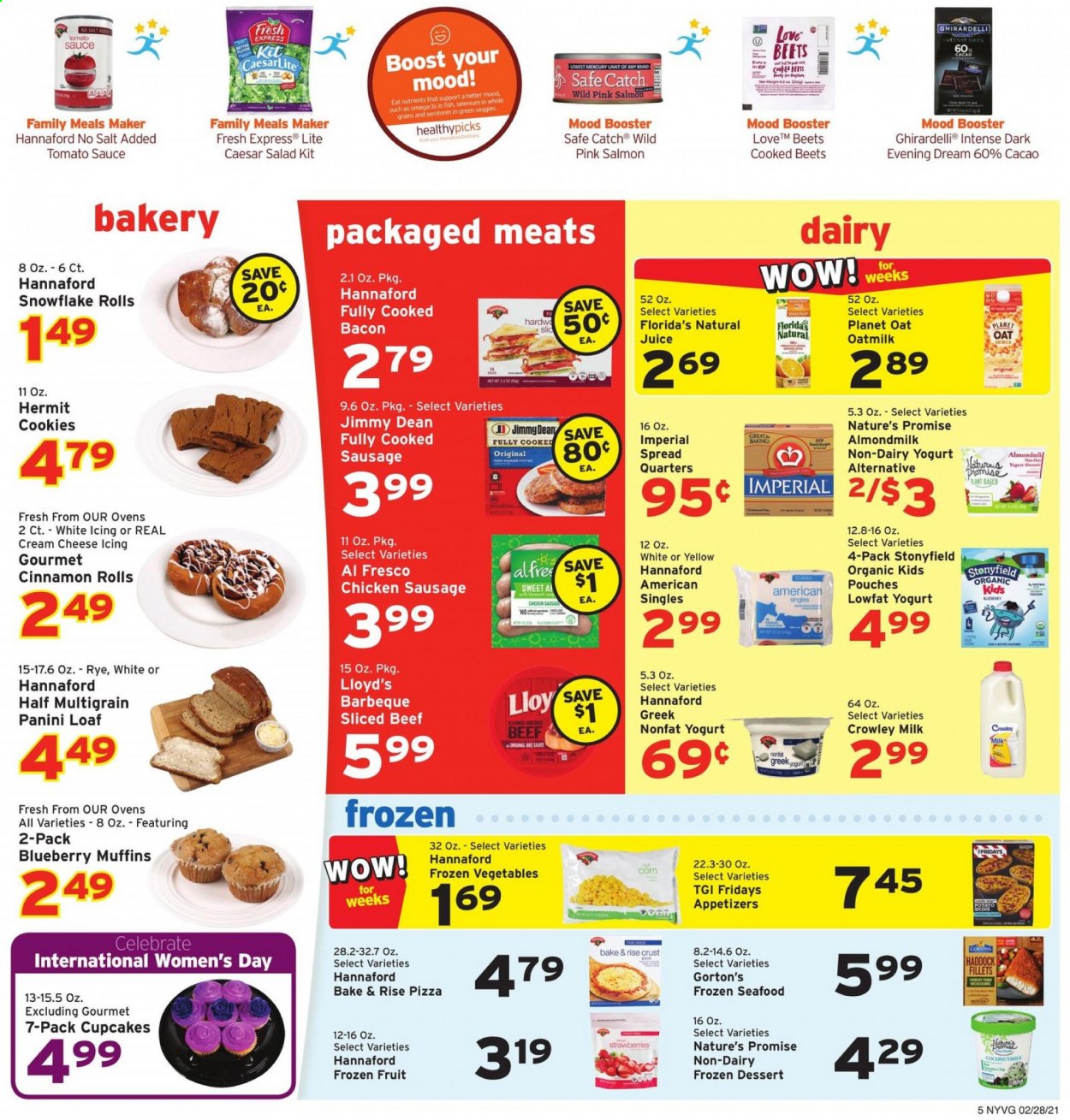 thumbnail - Hannaford Flyer - 02/28/2021 - 03/06/2021 - Sales products - panini, Nature’s Promise, cinnamon roll, cupcake, muffin, salmon, haddock, seafood, fish, Gorton's, cream cheese, pizza, salad, sauce, Jimmy Dean, sausage, chicken sausage, cheese, yoghurt, almond milk, milk, oat milk, corn, frozen vegetables, strawberries, cookies, Ghirardelli, Florida's Natural, oats, coconut milk, tomato sauce, juice, Boost. Page 5.