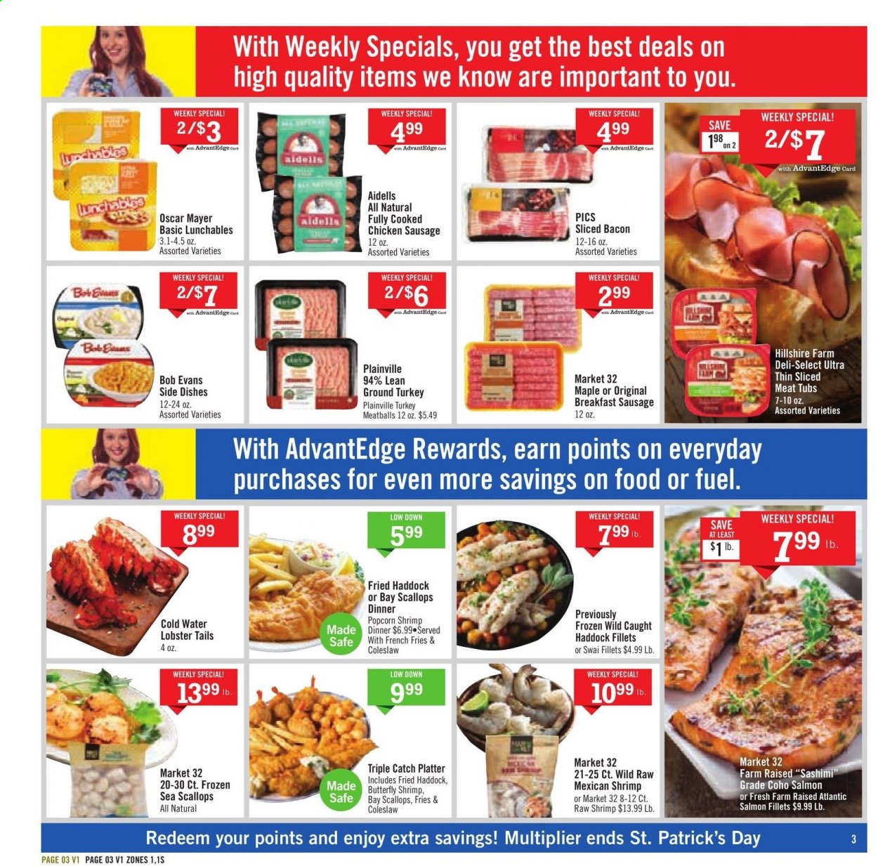 thumbnail - Price Chopper Flyer - 02/28/2021 - 03/06/2021 - Sales products - lobster, salmon, salmon fillet, scallops, haddock, lobster tail, shrimps, swai fillet, coleslaw, meatballs, Lunchables, Bob Evans, bacon, Hillshire Farm, Oscar Mayer, sausage, chicken sausage, potato fries, french fries, ground turkey. Page 3.