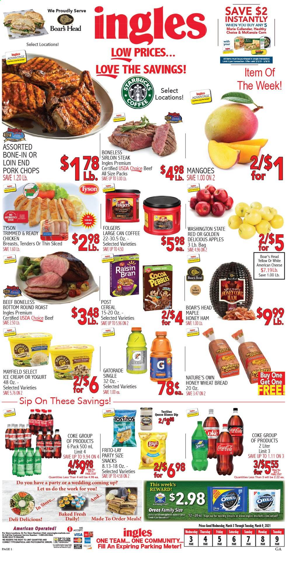 thumbnail - Ingles Flyer - 03/03/2021 - 03/09/2021 - Sales products - Golden Delicious, wheat bread, ham, american cheese, cheese, Oreo, yoghurt, dip, ice cream, corn, mango, snack, Lay’s, Frito-Lay, Tostitos, cocoa, cereals, Raisin Bran, Coca-Cola, Gatorade, coffee, Folgers, chicken breasts, beef meat, beef sirloin, steak, round roast, sirloin steak, pork chops, pork meat, Nature's Own. Page 1.