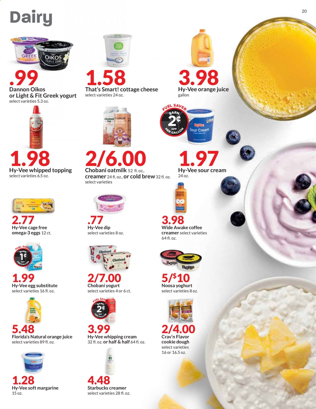 thumbnail - Hy-Vee Flyer - 03/03/2021 - 03/09/2021 - Sales products - cottage cheese, cheese, greek yoghurt, yoghurt, Oikos, Chobani, Dannon, oat milk, cage free eggs, margarine, sour cream, creamer, coffee and tea creamer, whipping cream, dip, cookie dough, Florida's Natural, topping, orange juice, juice, Starbucks, Omega-3. Page 20.
