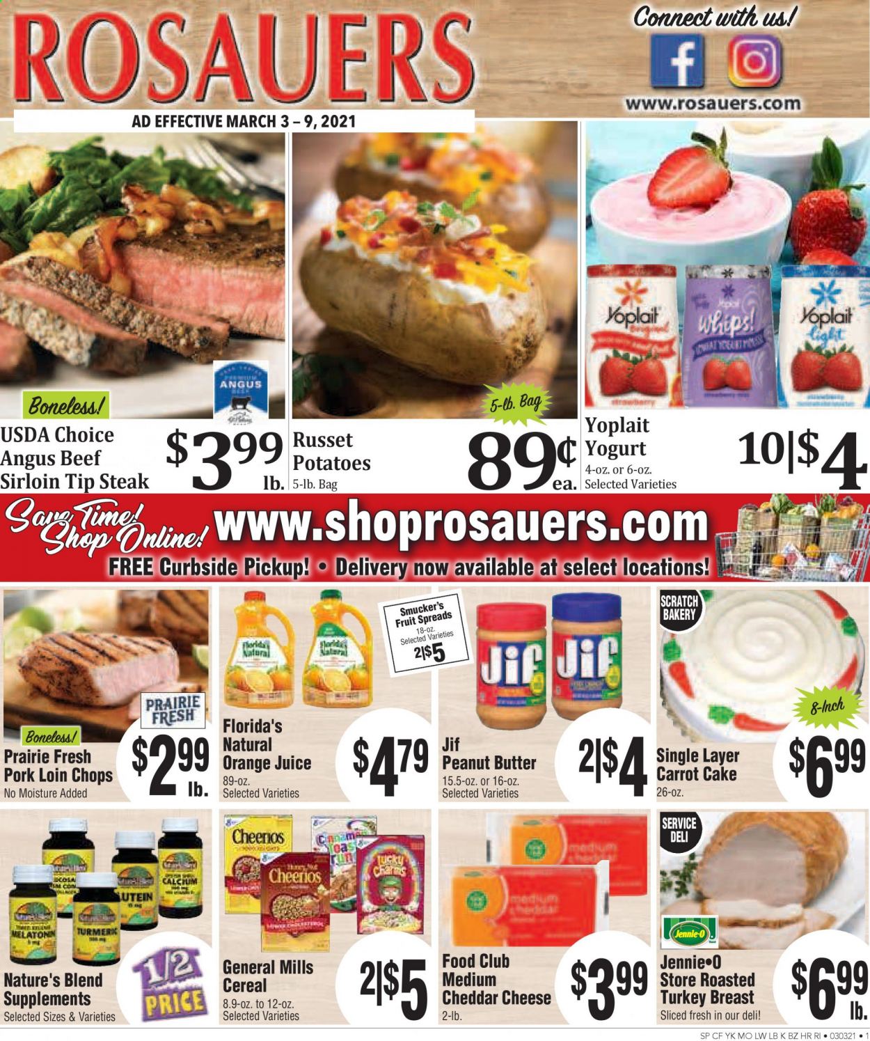 thumbnail - Rosauers Flyer - 03/03/2021 - 03/09/2021 - Sales products - cake, cheddar, cheese, yoghurt, Yoplait, Florida's Natural, cereals, Cheerios, peanut butter, Jif, orange juice, juice, turkey breast, beef meat, beef sirloin, steak, pork loin, pork meat. Page 1.