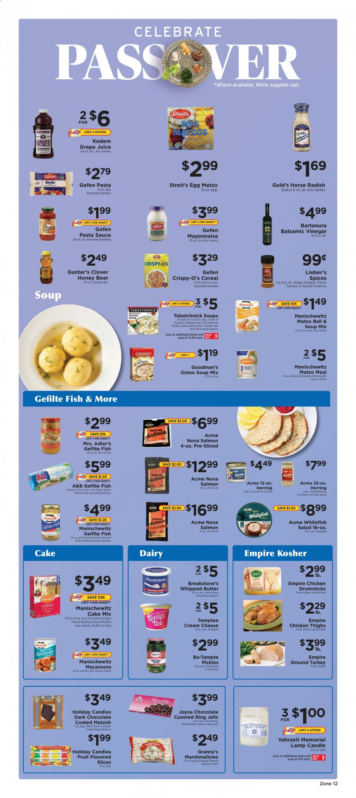 thumbnail - ShopRite Flyer - 03/07/2021 - 03/13/2021 - Sales products - mushrooms, cake mix, macaroons, ginger, salmon, whitefish, northern pike, fish, cream cheese, onion soup, soup mix, soup, salad, sauce, cheese, Clover, milk, eggs, whipped butter, mayonnaise, spinach, pickles, marshmallows, matzo meal, sugar, sauerkraut, cereals, esponja, turmeric, cinnamon, pasta sauce, balsamic vinegar, vinegar, honey, juice, ground turkey, chicken thighs, chicken drumsticks, candle. Page 12.