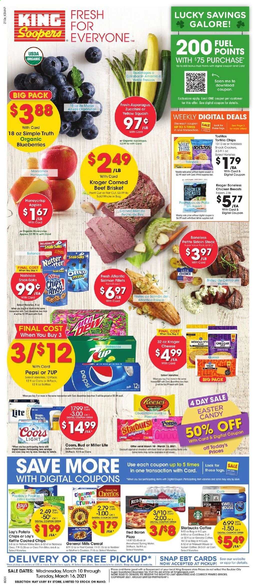 thumbnail - King Soopers Flyer - 03/10/2021 - 03/16/2021 - Sales products - blueberries, apples, northern pike, pizza, cheddar, cheese, Oreo, Reese's, zucchini, Red Baron, cookies, chocolate, Keebler, Peeps, tortilla chips, potato chips, Lay’s, Thins, Tostitos, sugar, cereals, Cheerios, Pepsi, 7UP, coffee, Starbucks, coffee capsules, L'Or, K-Cups, beer, Miller Lite, Coors, chicken breasts, beef meat, beef sirloin, corned beef, steak, sirloin steak, beef brisket, Sharp. Page 1.
