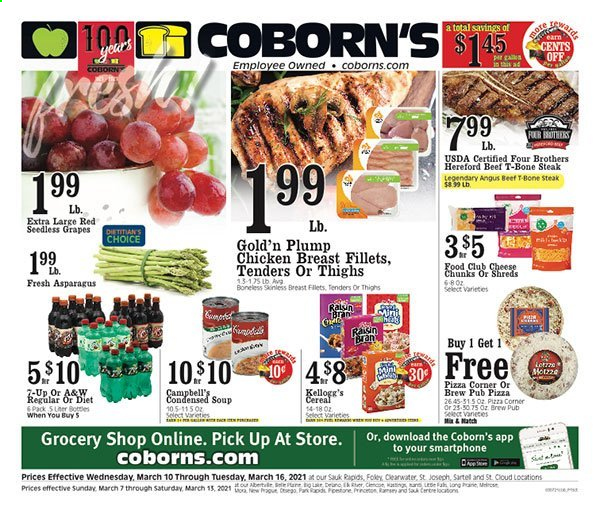 thumbnail - Coborn's Flyer - 03/10/2021 - 03/16/2021 - Sales products - seedless grapes, Campbell's, pizza, condensed soup, soup, Four Brothers, cheese, cereals, 7UP, A&W, chicken breasts, beef meat, t-bone steak, steak, grapes. Page 1.