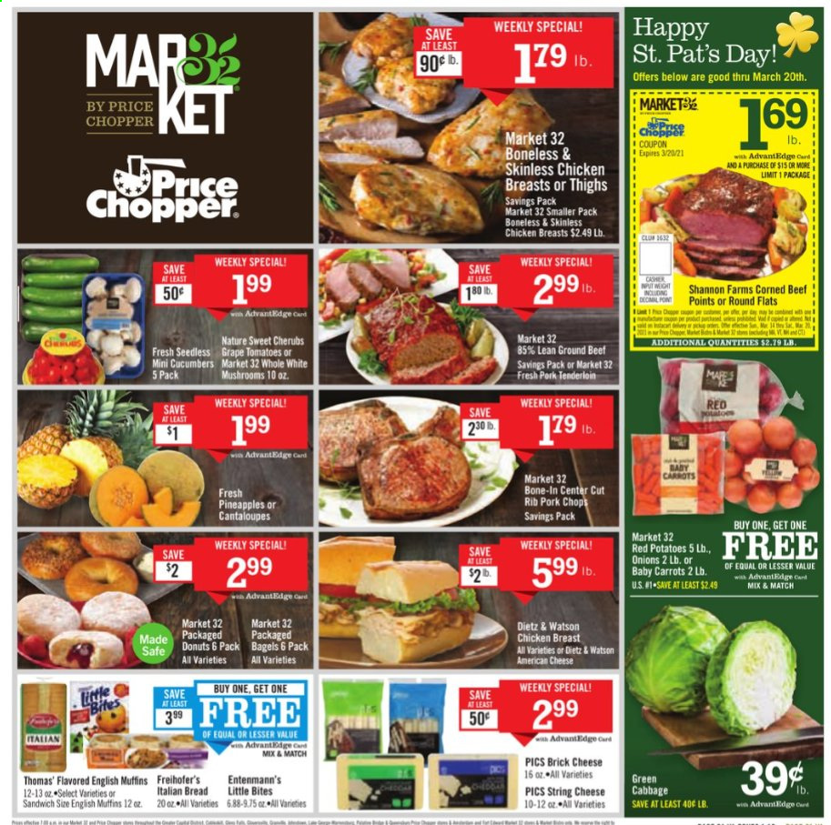 thumbnail - Price Chopper Flyer - 03/14/2021 - 03/20/2021 - Sales products - mushrooms, cantaloupe, bread, bagels, donut, muffin, Entenmann's, Little Bites, english muffins, sandwich, Dietz & Watson, american cheese, brick cheese, string cheese, cheese, curd, carrots, cucumber, chicken breasts, beef meat, corned beef, ground beef, pork chops, pork meat. Page 1.