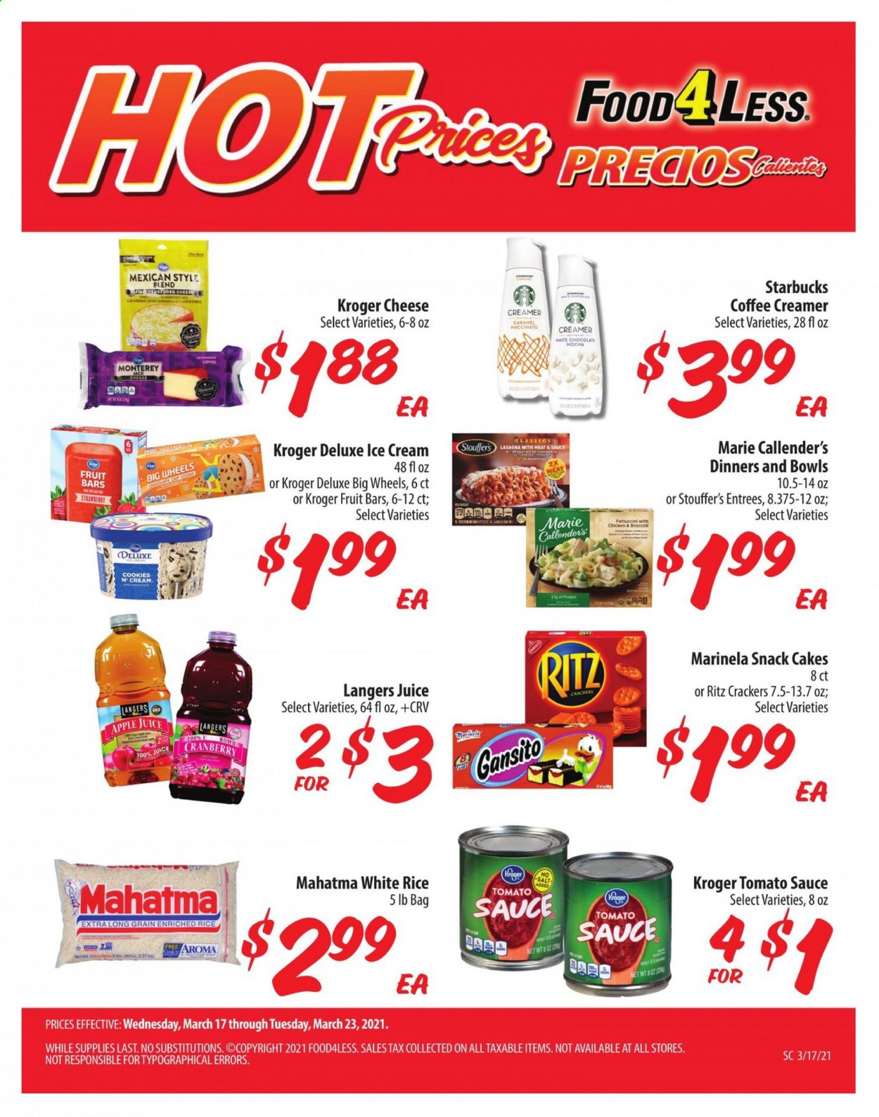 thumbnail - Food 4 Less Flyer - 03/17/2021 - 03/23/2021 - Sales products - Apple, cake, sauce, lasagna meal, Marie Callender's, Monterey Jack cheese, cheese, creamer, coffee and tea creamer, ice cream, Stouffer's, cookies, white chocolate, chocolate, crackers, RITZ, snack, salt, rice, white rice, caramel, tomato sauce, apple juice, juice, Starbucks. Page 2.