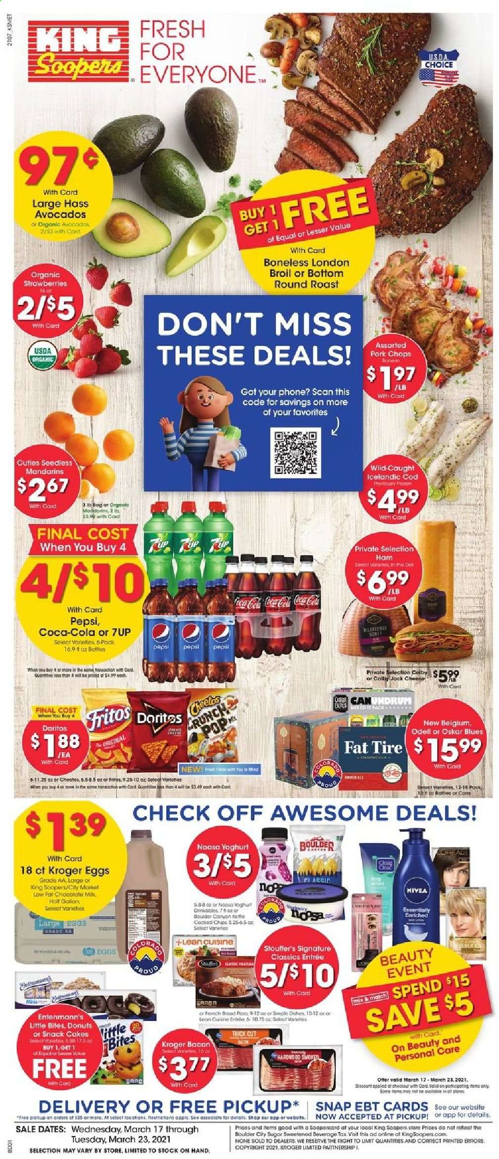 thumbnail - King Soopers Flyer - 03/17/2021 - 03/23/2021 - Sales products - gallon, bread, cake, donut, Entenmann's, Little Bites, cod, pizza, Lean Cuisine, bacon, ham, Colby cheese, cheese, yoghurt, large eggs, strawberries, Stouffer's, chocolate, Doritos, Cheetos, chips, snack, sugar, mandarines, Fritos, Hinds, Coca-Cola, Pepsi, 7UP, L'Or, beef meat, round roast, pork chops, pork meat, Nivea, smoker. Page 1.
