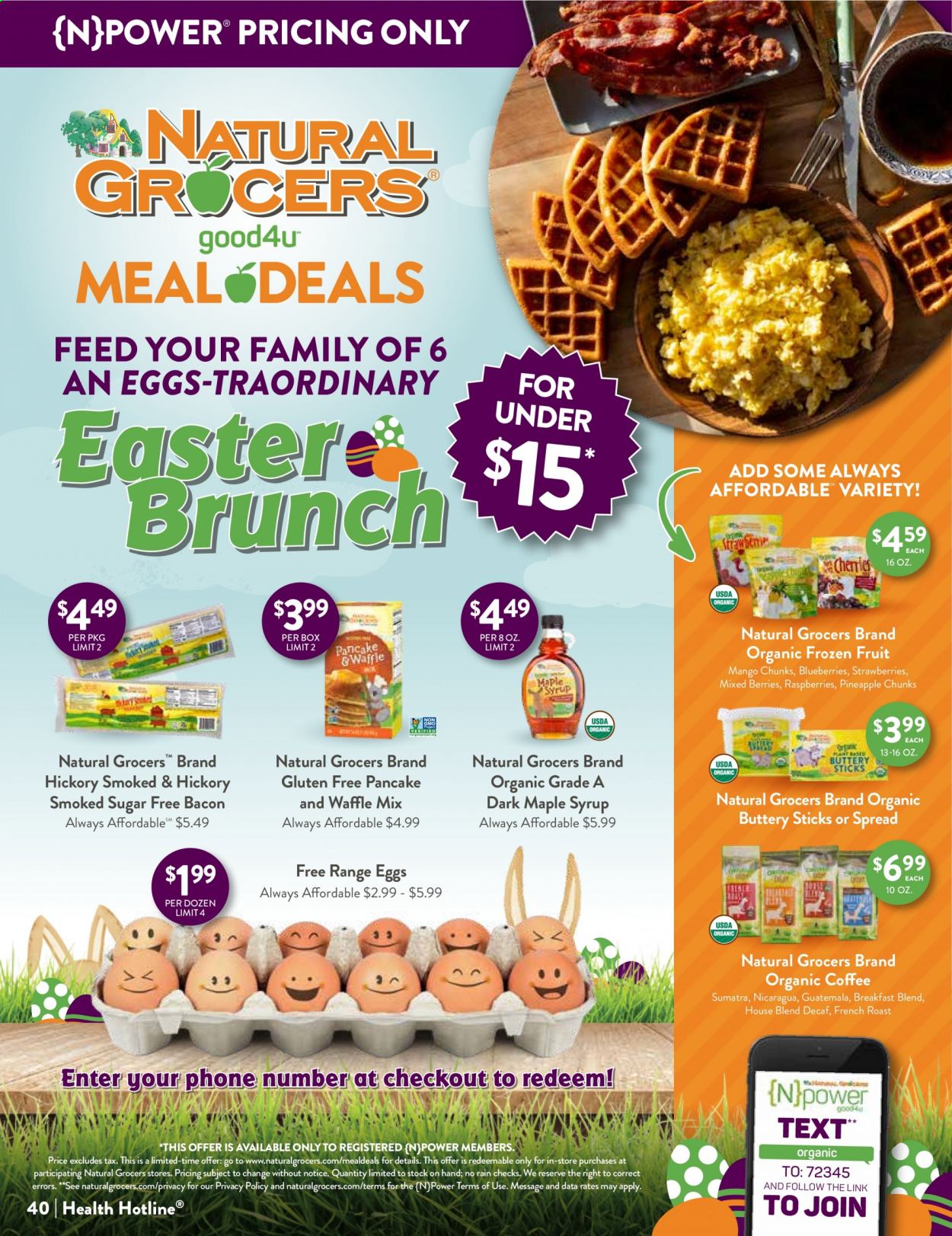 thumbnail - Natural Grocers Flyer - 03/26/2021 - 04/24/2021 - Sales products - blueberries, raspberries, pancakes, bacon, eggs, mango, strawberries, organic frozen fruit, maple syrup, syrup, organic coffee, breakfast blend, pineapple. Page 40.