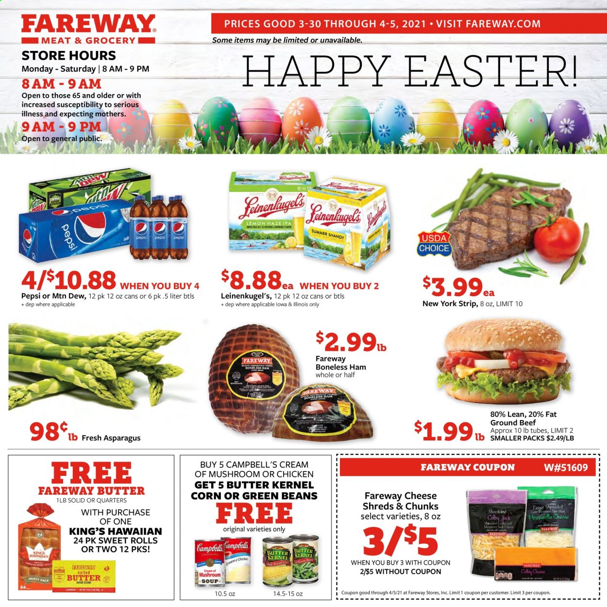 thumbnail - Fareway Flyer - 03/30/2021 - 04/05/2021 - Sales products - mushrooms, green beans, beans, Campbell's, mushroom soup, soup, ham, Colby cheese, cheese, butter, salted butter, corn, Mountain Dew, Pepsi, beer, IPA, beef meat, ground beef, asparagus, Leinenkugel's. Page 1.