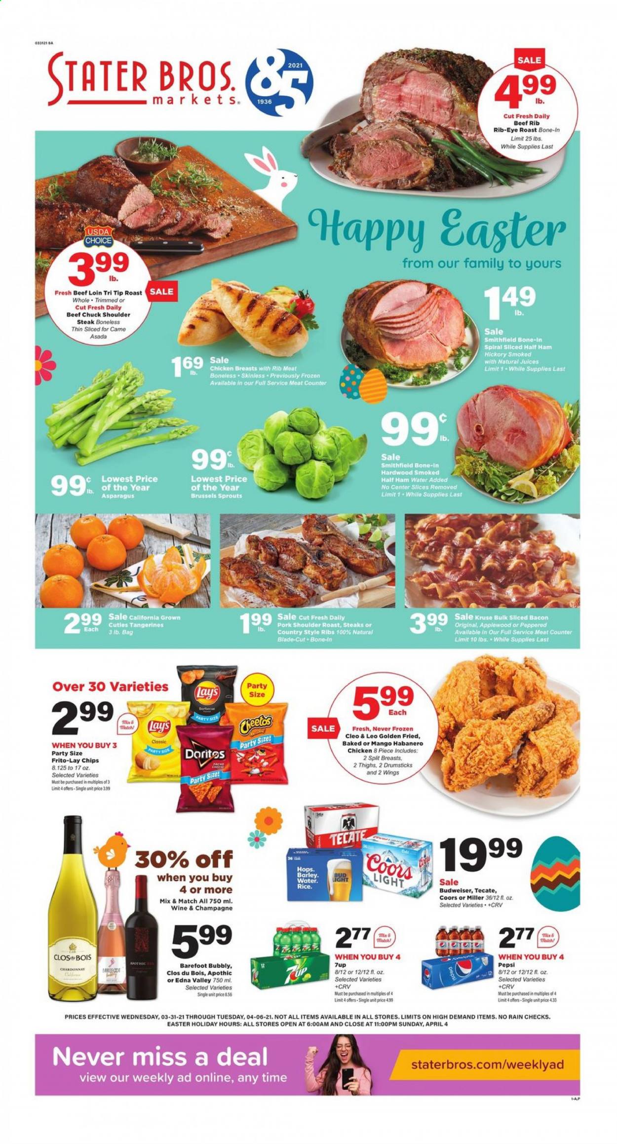 thumbnail - Stater Bros. Flyer - 03/31/2021 - 04/06/2021 - Sales products - Budweiser, Coors, habanero chicken, bacon, ham, brussel sprouts, Doritos, Lay’s, Frito-Lay, Pepsi, juice, 7UP, champagne, wine, beer, Bud Light, Miller, chicken breasts, steak, pork meat, pork roast, pork shoulder, country style ribs, half ham, asparagus, tangerines. Page 1.