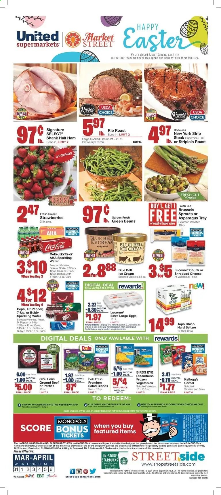 thumbnail - Market Street Flyer - 03/31/2021 - 04/06/2021 - Sales products - green beans, Dole, beans, brussel sprouts, shrimps, salad, Bird's Eye, ham, large eggs, ice cream, Blue Bell, strawberries, Kellogg's, cereals, Coca-Cola, Sprite, Pepsi, Dr. Pepper, 7UP, seltzer water, sparkling water, Starbucks, BROTHERS, Hard Seltzer, beef meat, ground beef, steak, striploin steak, tray, half ham, asparagus. Page 1.