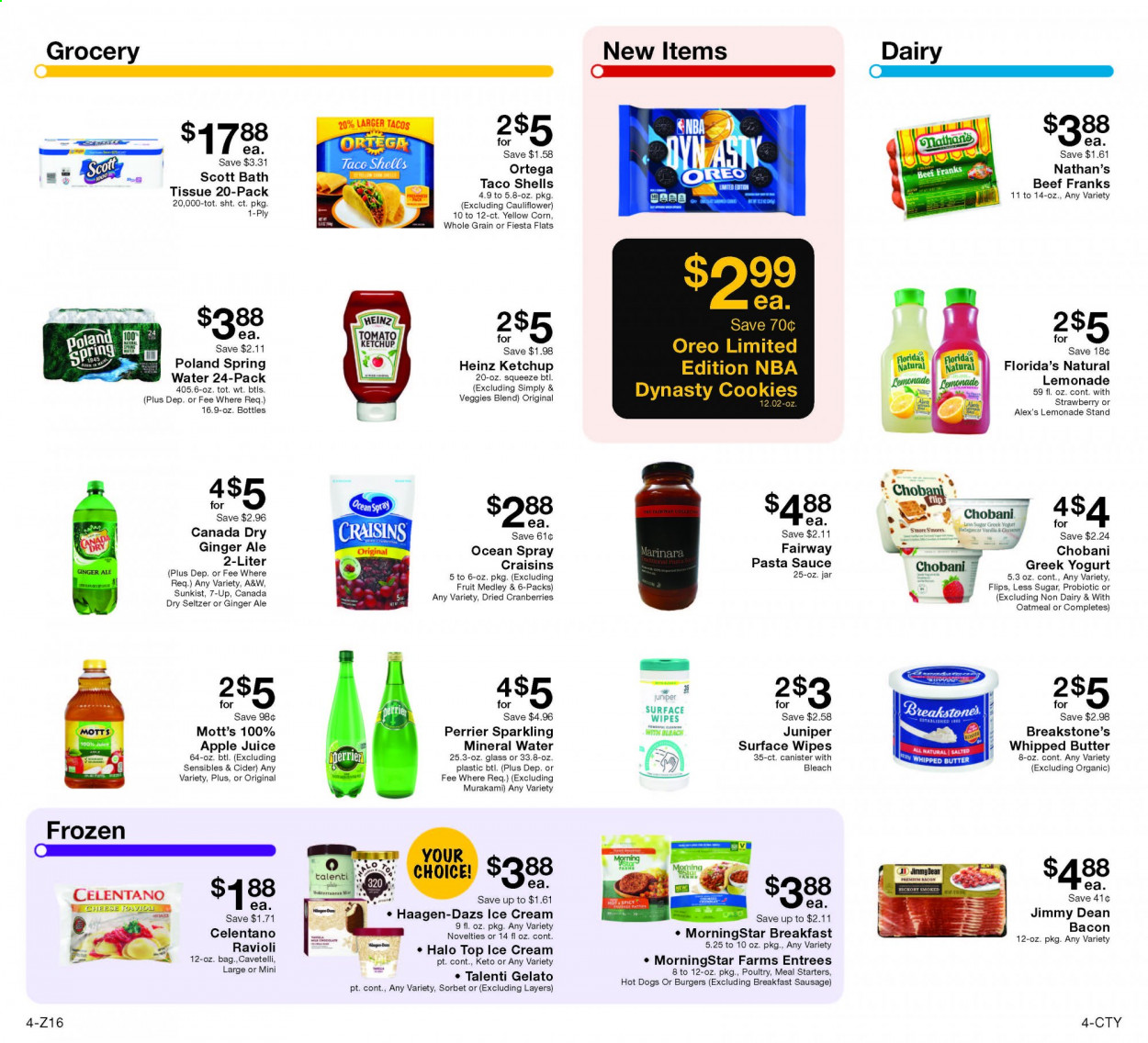 thumbnail - Fairway Market Flyer - 04/02/2021 - 04/08/2021 - Sales products - tacos, cauliflower, corn, hot dog, pasta sauce, sauce, MorningStar Farms, Jimmy Dean, bacon, sausage, cheese, greek yoghurt, Oreo, yoghurt, Chobani, whipped butter, ice cream, Häagen-Dazs, Talenti Gelato, gelato, cookies, Florida's Natural, oatmeal, craisins, Heinz, ravioli, ketchup, dried fruit, apple juice, Canada Dry, ginger ale, lemonade, juice, 7UP, A&W, Mott's, Perrier, mineral water, seltzer water, spring water, sparkling water, tea, apple cider. Page 4.
