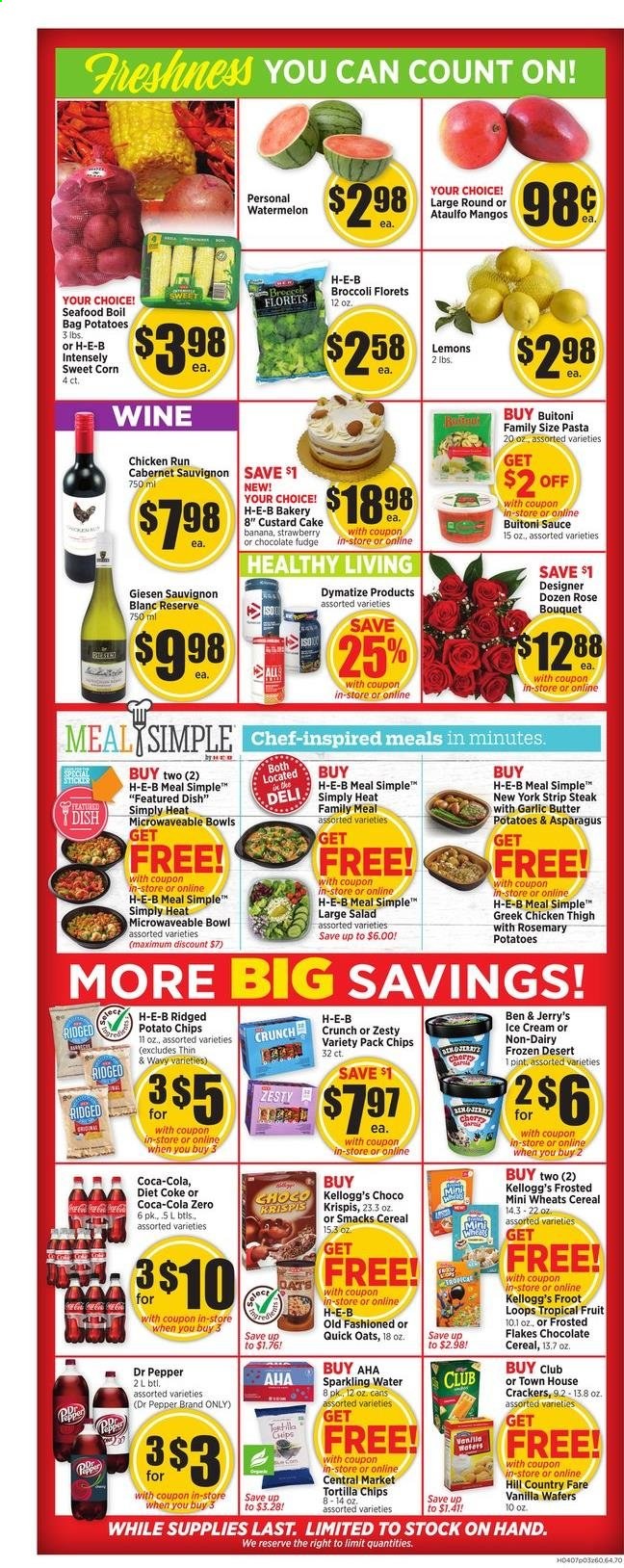 thumbnail - H-E-B Flyer - 04/07/2021 - 04/13/2021 - Sales products - cake, custard cake, broccoli, seafood, seafood boil, salad, sauce, Buitoni, butter, ice cream, Ben & Jerry's, corn, mango, sweet corn, fudge, wafers, crackers, Kellogg's, tortilla chips, potato chips, oats, cereals, Quick Oats, Frosted Flakes, pasta, rosemary, Coca-Cola, Dr. Pepper, Diet Coke, Coca-Cola zero, sparkling water, Cabernet Sauvignon, Sauvignon Blanc, beef meat, steak, striploin steak, bowl, bouquet, rose, asparagus, watermelon, lemons. Page 3.