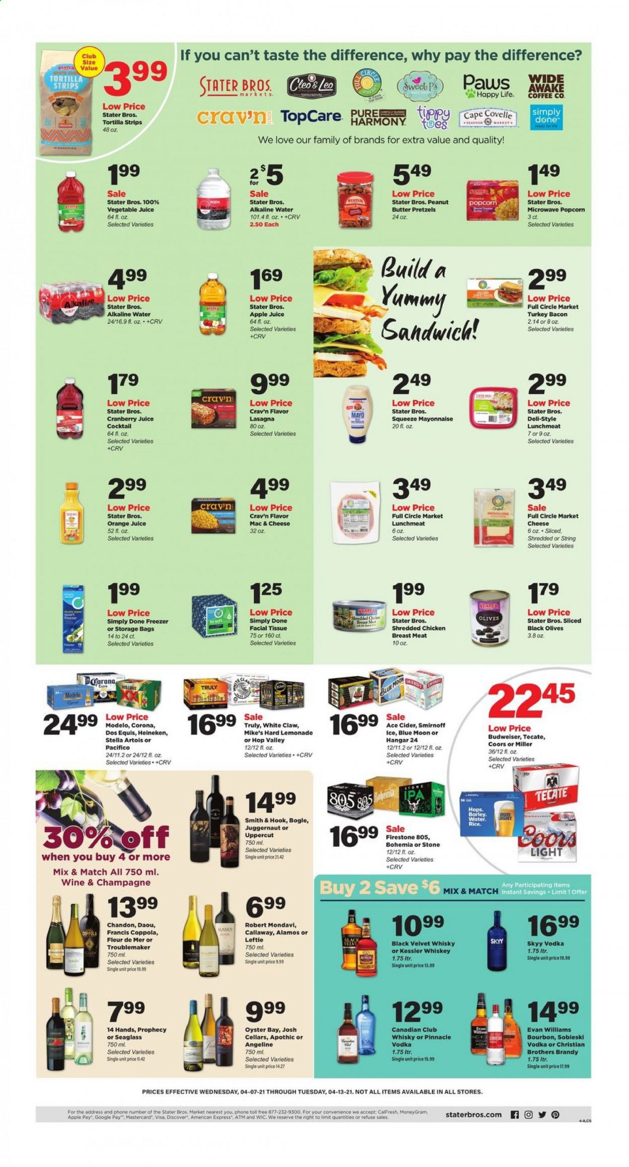 thumbnail - Stater Bros. Flyer - 04/07/2021 - 04/13/2021 - Sales products - Budweiser, Stella Artois, Coors, Dos Equis, Blue Moon, tortillas, pretzels, seafood, macaroni & cheese, sandwich, lasagna meal, bacon, turkey bacon, lunch meat, butter, mayonnaise, popcorn, olives, peanuts, apple juice, cranberry juice, lemonade, orange juice, juice, vegetable juice, coffee, champagne, wine, apple cider, bourbon, brandy, Smirnoff, vodka, whiskey, SKYY, BROTHERS, White Claw, TRULY, bourbon whiskey, whisky, beer, Bud Light, Corona Extra, Heineken, Miller, IPA, Modelo, chicken breasts, tissues, storage bag, Paws. Page 4.